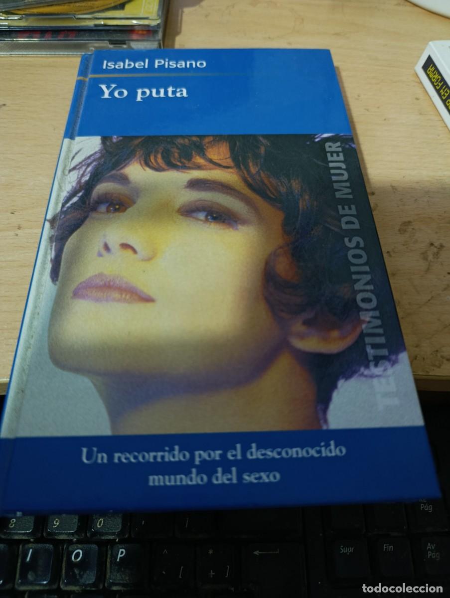Libros de segunda mano: YO PUTA. ISABEL PISANO. EST33B2