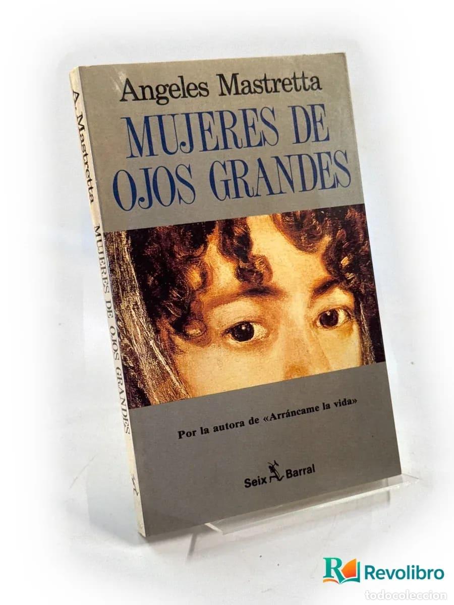 Libros de segunda mano: Mujeres de ojos grandes - &Aacute;ngeles Mastretta