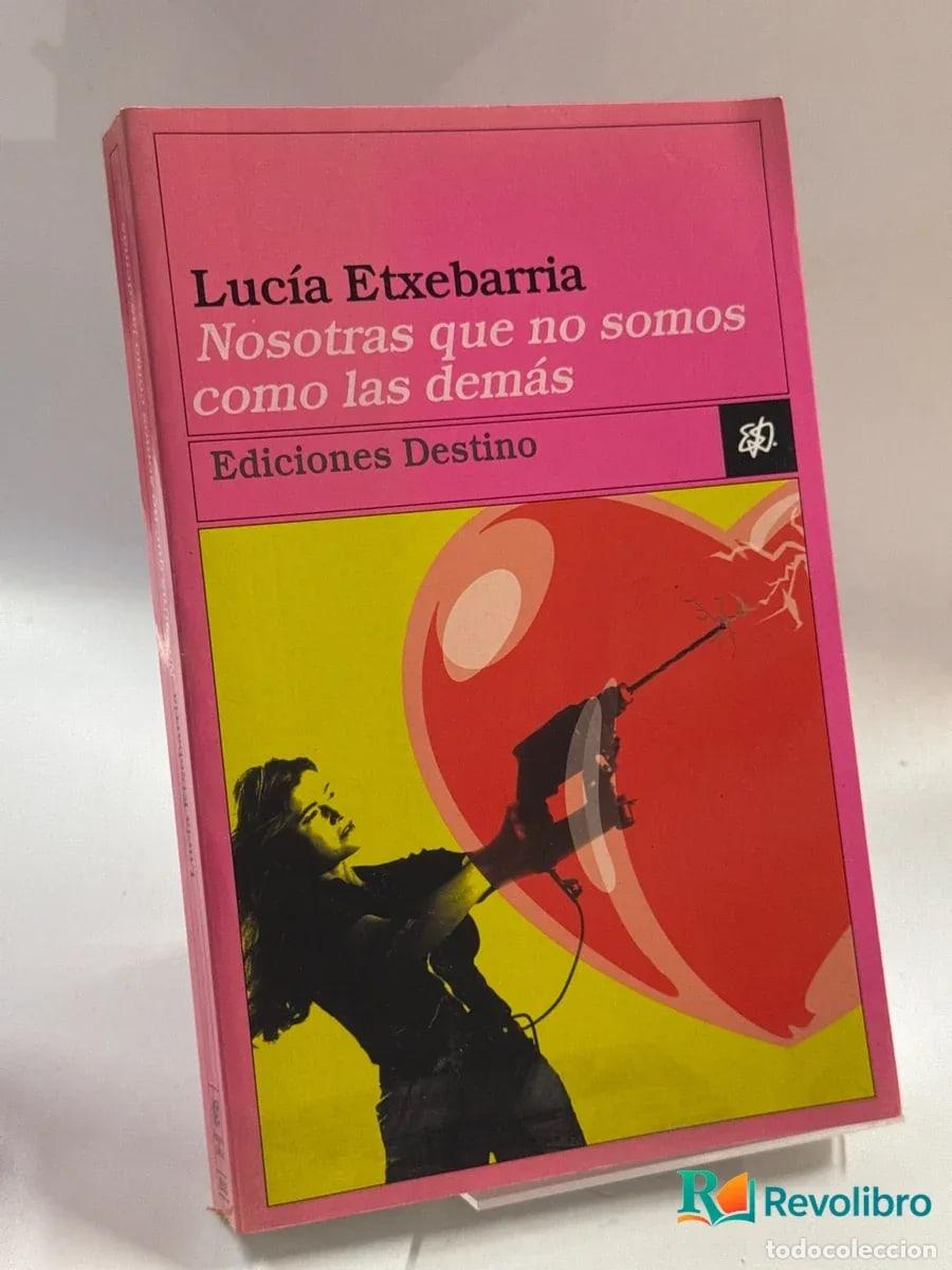Libros de segunda mano: Nosotras que no somos como las dem&aacute;s - Luc&iacute;a Etxebarria