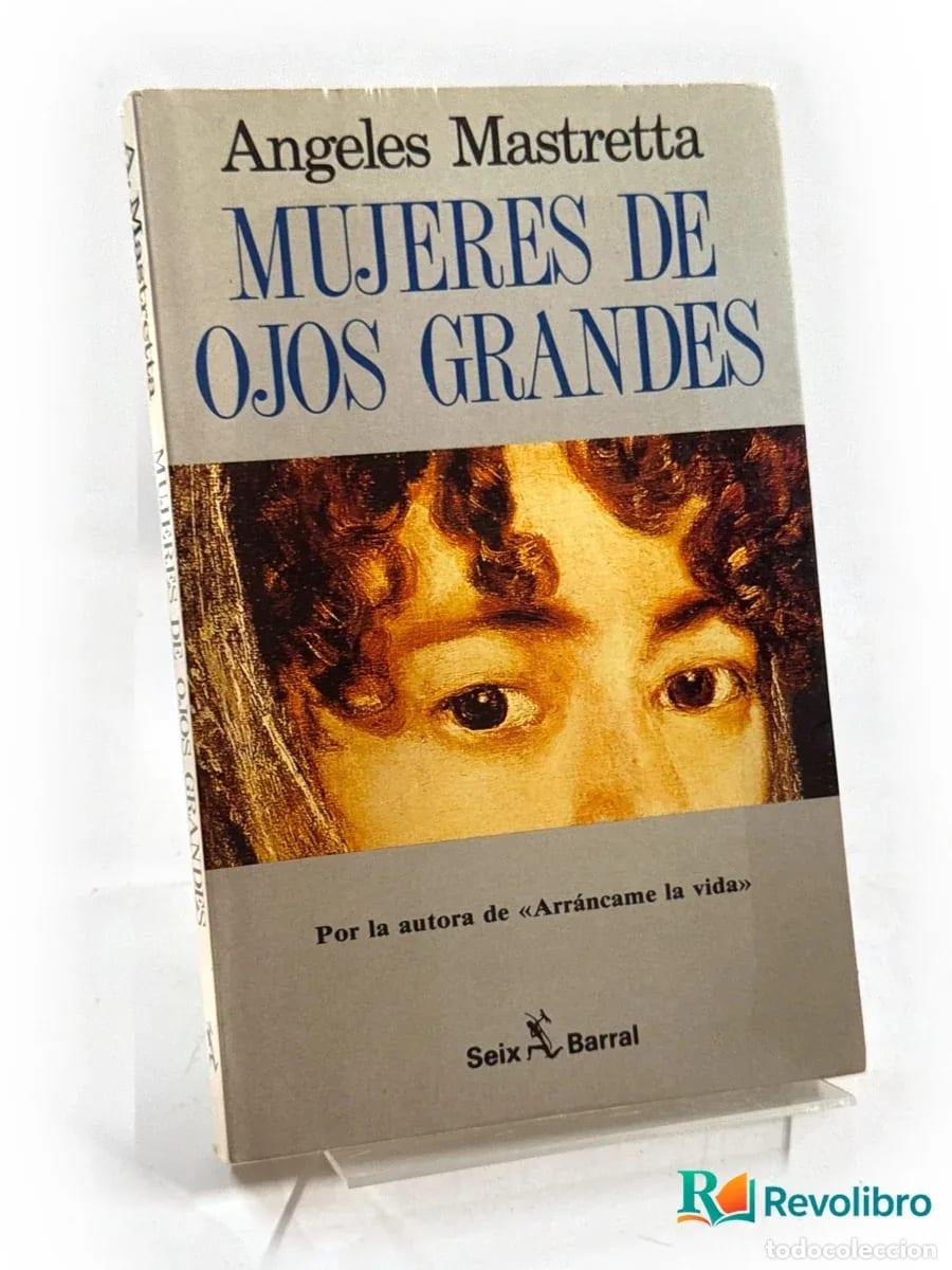 Libros de segunda mano: Mujeres de ojos grandes - &Aacute;ngeles Mastretta