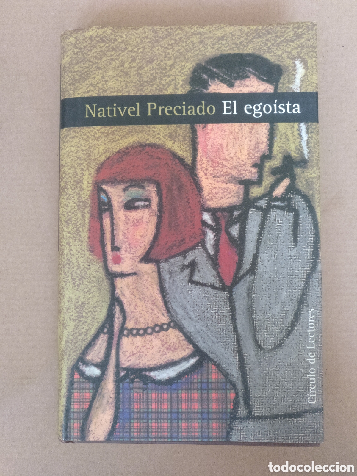 Libros de segunda mano: El ego&iacute;sta. Nativel Preciado. Editorial Planeta C&iacute;rculo de lectores, 2000. Libro