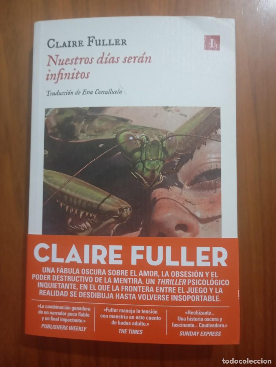 Libros de segunda mano: NUESTROS DIAS SERAN INFINITOS - CLAIRE FULLER. IMPEDIMENTA