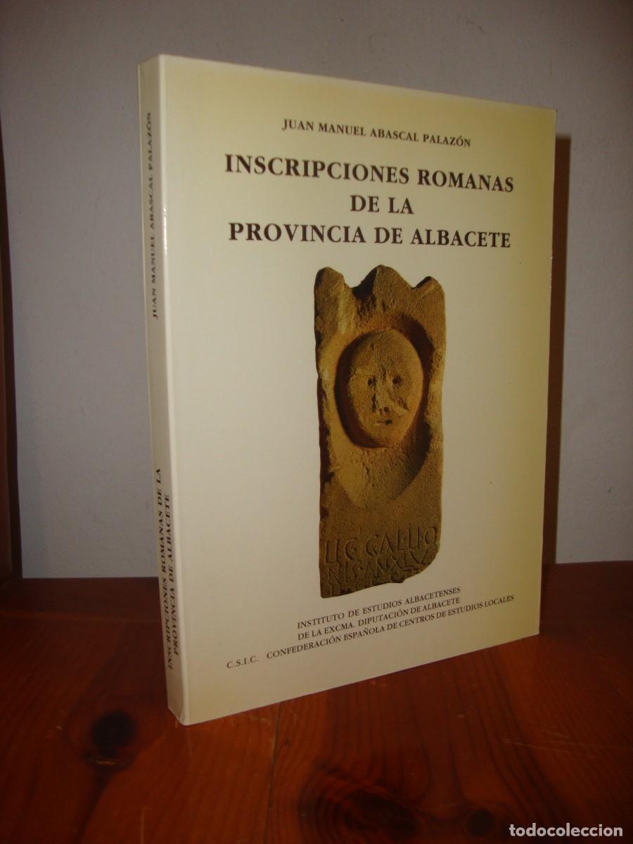 Gebrauchte B&uuml;cher: INSCRIPCIONES ROMANAS DE LA PROVINCIA DE ALBACETE (INSTITUTO DE ESTUDIOS ALBACETENSES) - JUAN MANUEL