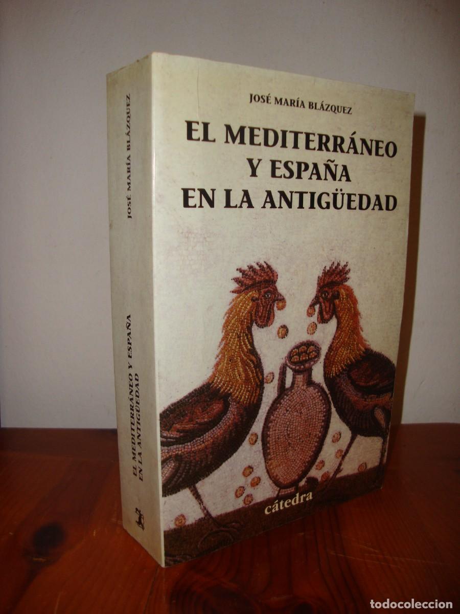Libros de segunda mano: EL MEDITERRANEO Y ESPA&Ntilde;A EN LA ANTIGUEDAD (CATEDRA) - JOSE MARIA BLAZQUEZ