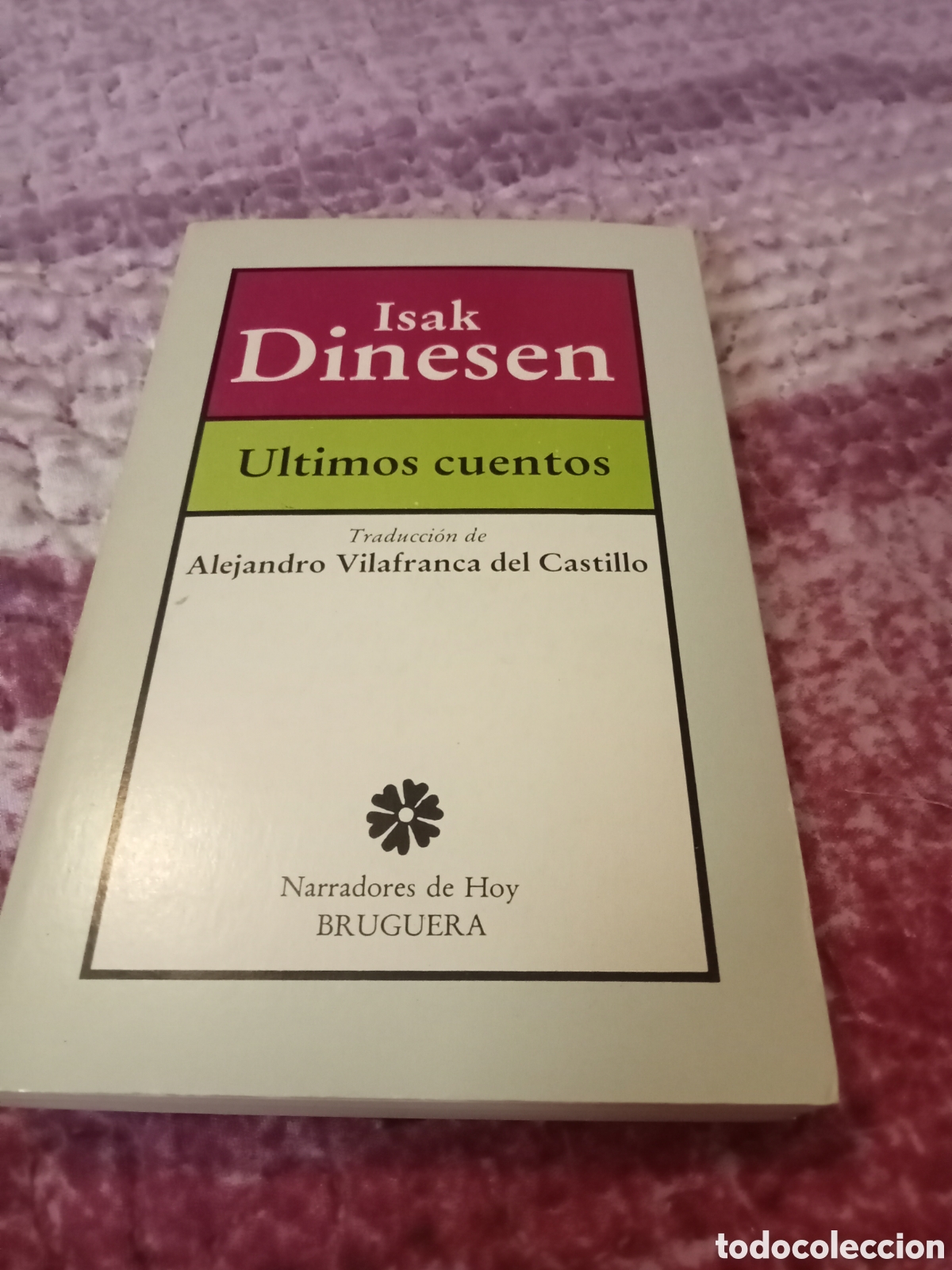 Libros de segunda mano: Isak Dinesen &Uacute;ltimos Cuentos Bruguera 1985