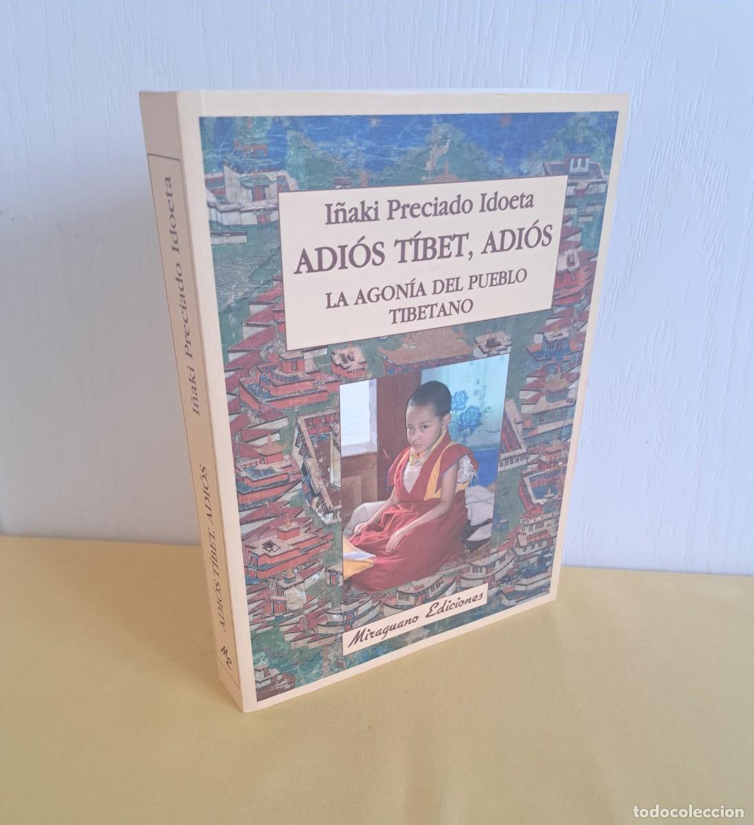 Libros de segunda mano: I&Ntilde;AKI PRECIADO IDOETA - ADI&Oacute;S T&Iacute;BET, ADI&Oacute;S: LA AGONIA DEL PUEBLO TIBETANO - MIRAGUANO 2013