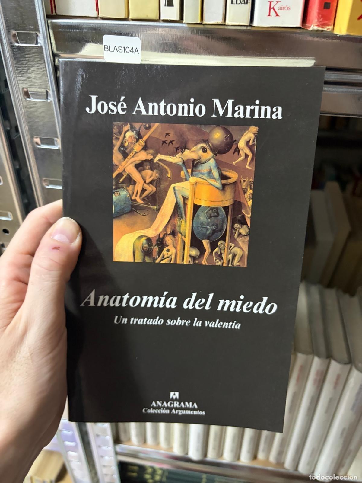 Libros de segunda mano: BLAS104A - Jos&eacute; Antonio Marina - Anatom&iacute;a del miedo - Anagrama