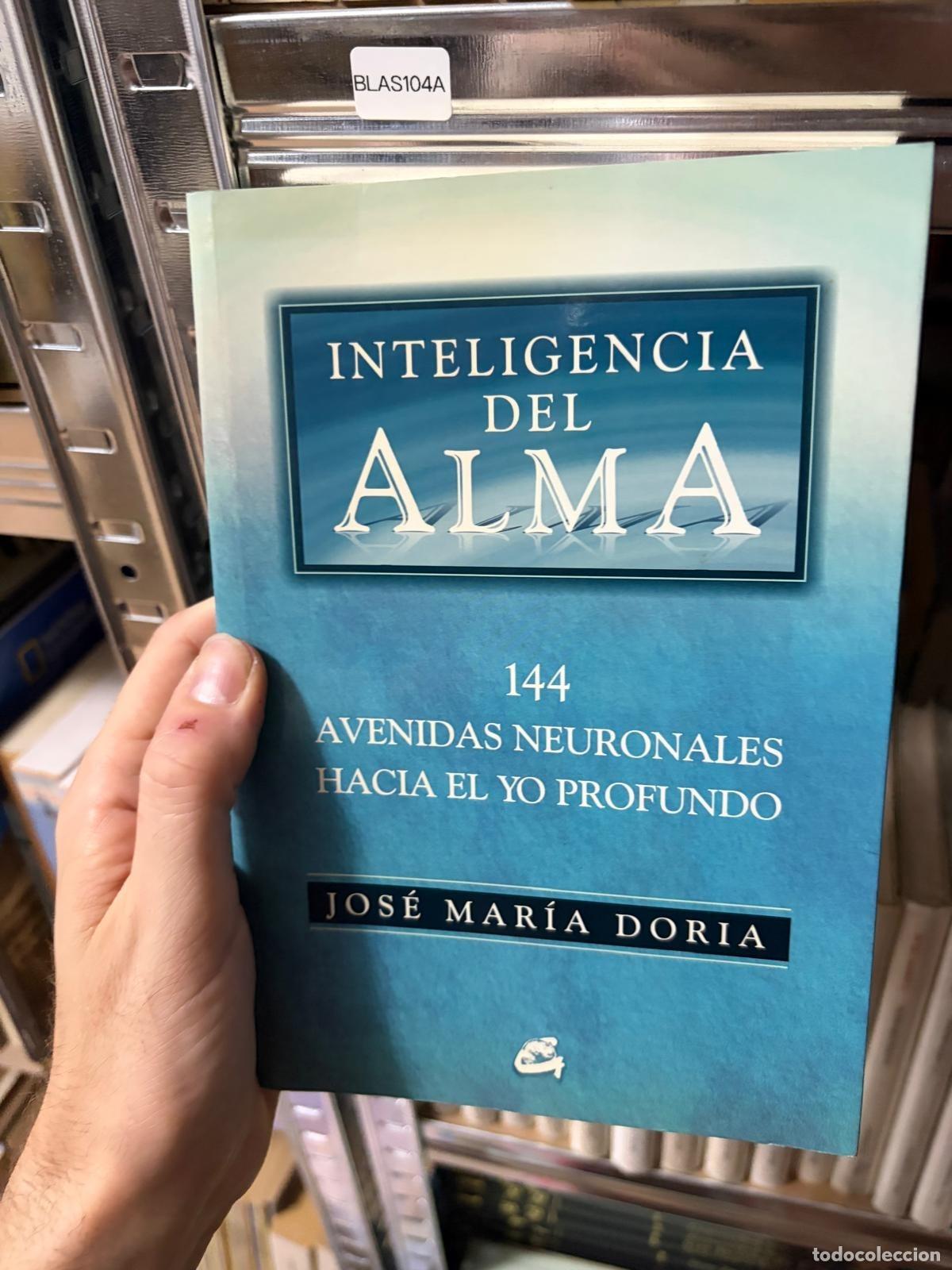 Libros de segunda mano: BLAS104A - Jos&eacute; Mar&iacute;a Doria - Inteligencia del alma - Gaia