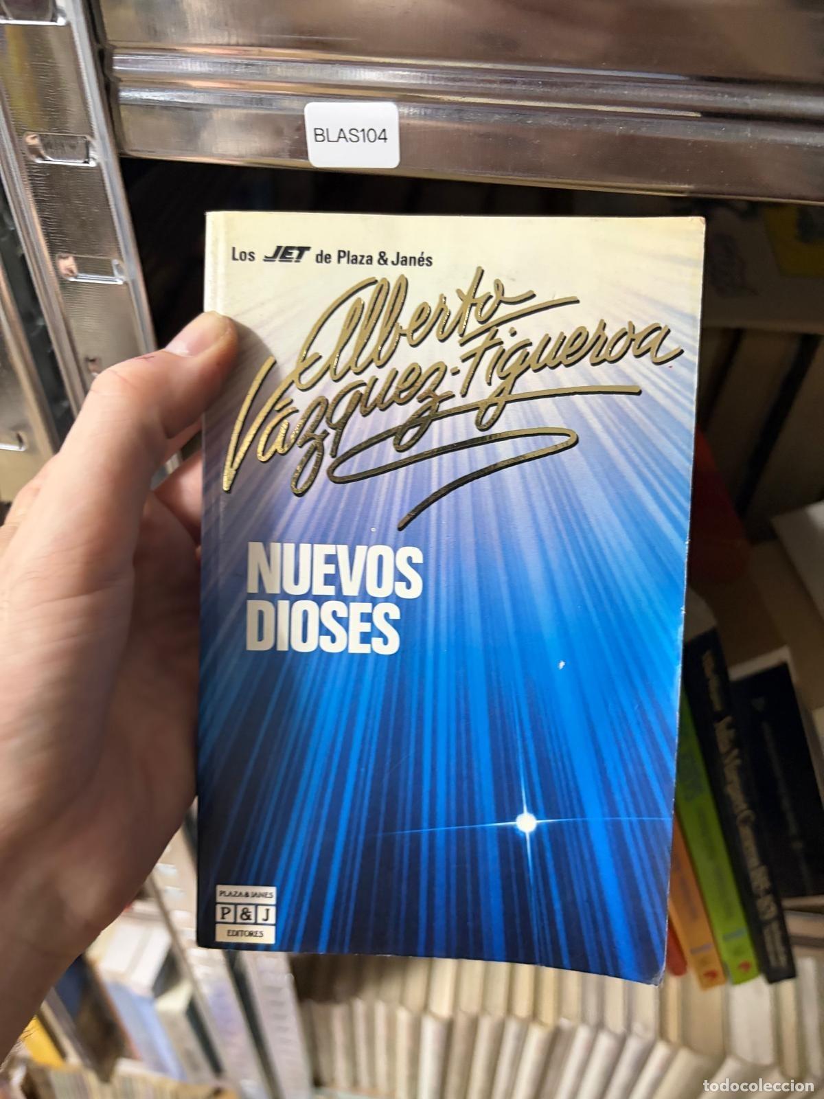 Libros de segunda mano: BLAS104A - Alberto V&aacute;zquez-Figueroa - Nuevos dioses - Plaza & Jan&eacute;s