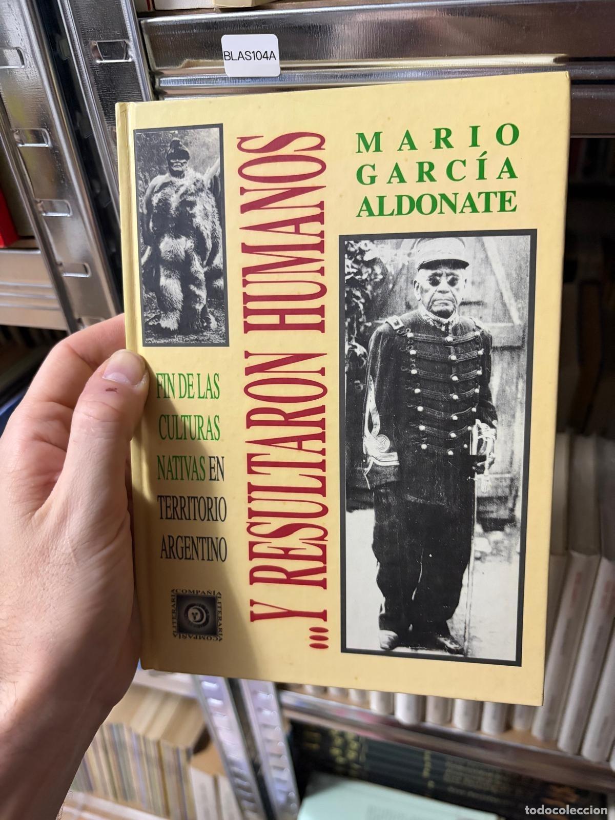 Libros de segunda mano: BLAS104A - Mario Garc&iacute;a Aldonate - ...Y resultaron humanos - Compa&ntilde;&iacute;a Literaria