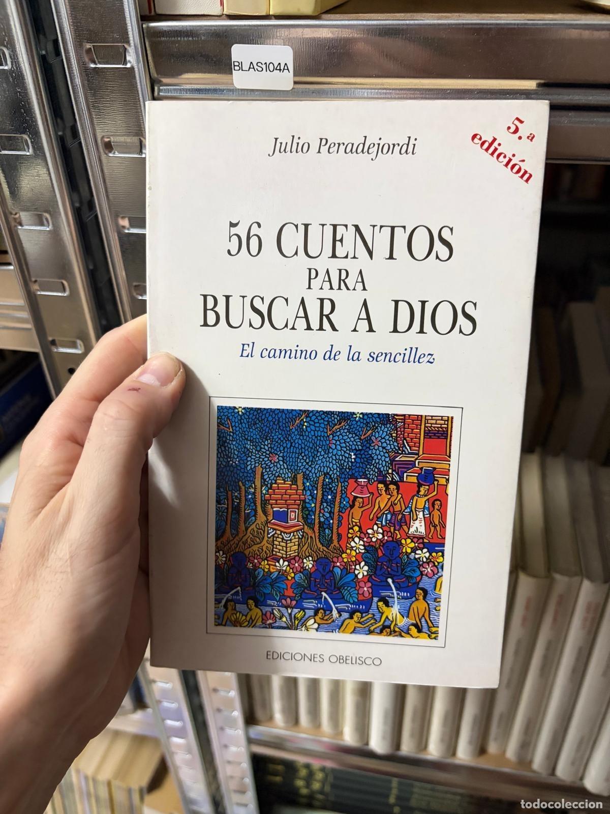 Libros de segunda mano: BLAS104A - Julio Peradejordi - 56 cuentos para buscar a Dios - Ediciones Obelisco