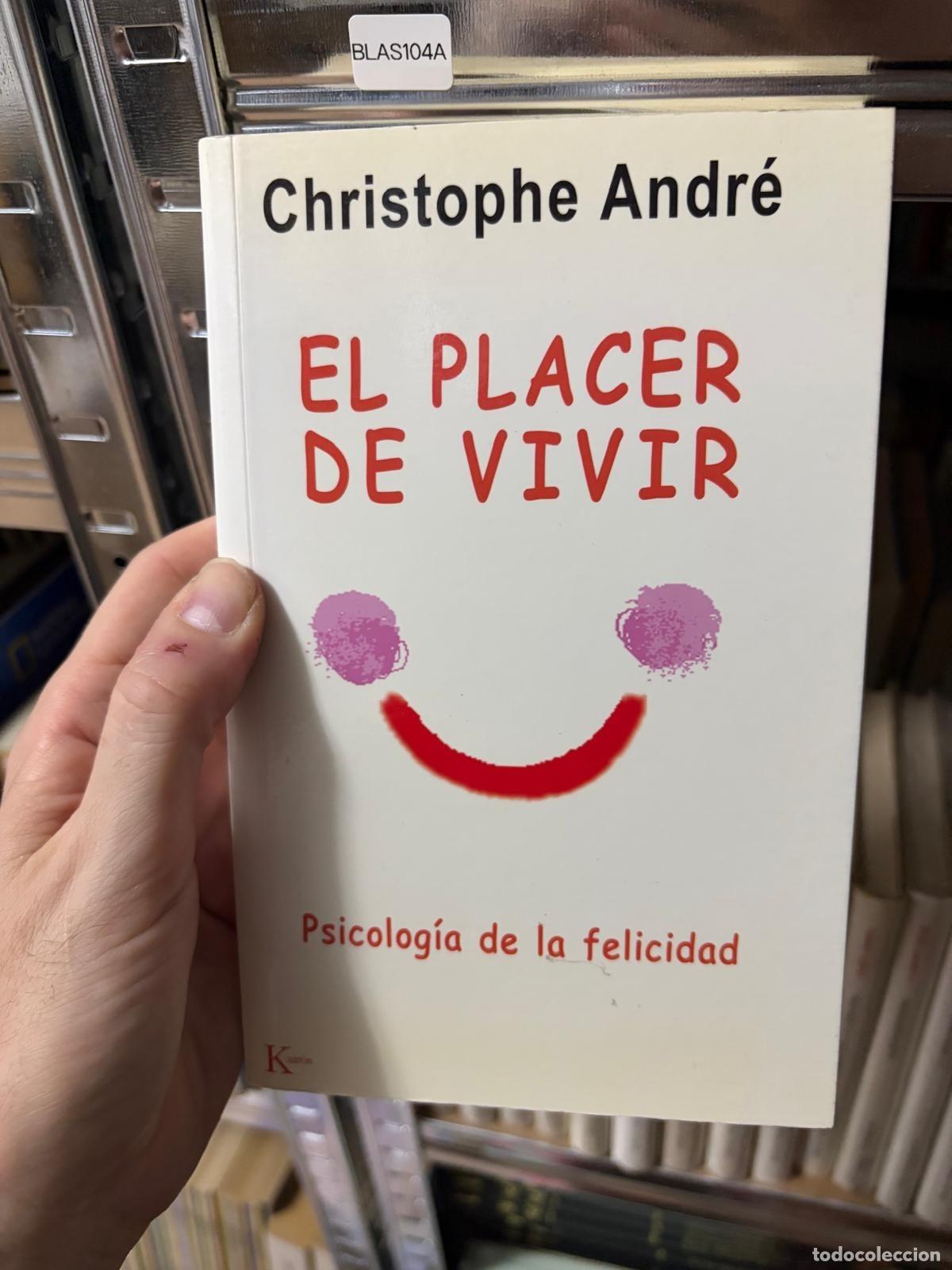 Libros de segunda mano: BLAS104A - Christophe Andr&eacute; - El placer de vivir - Kair&oacute;s