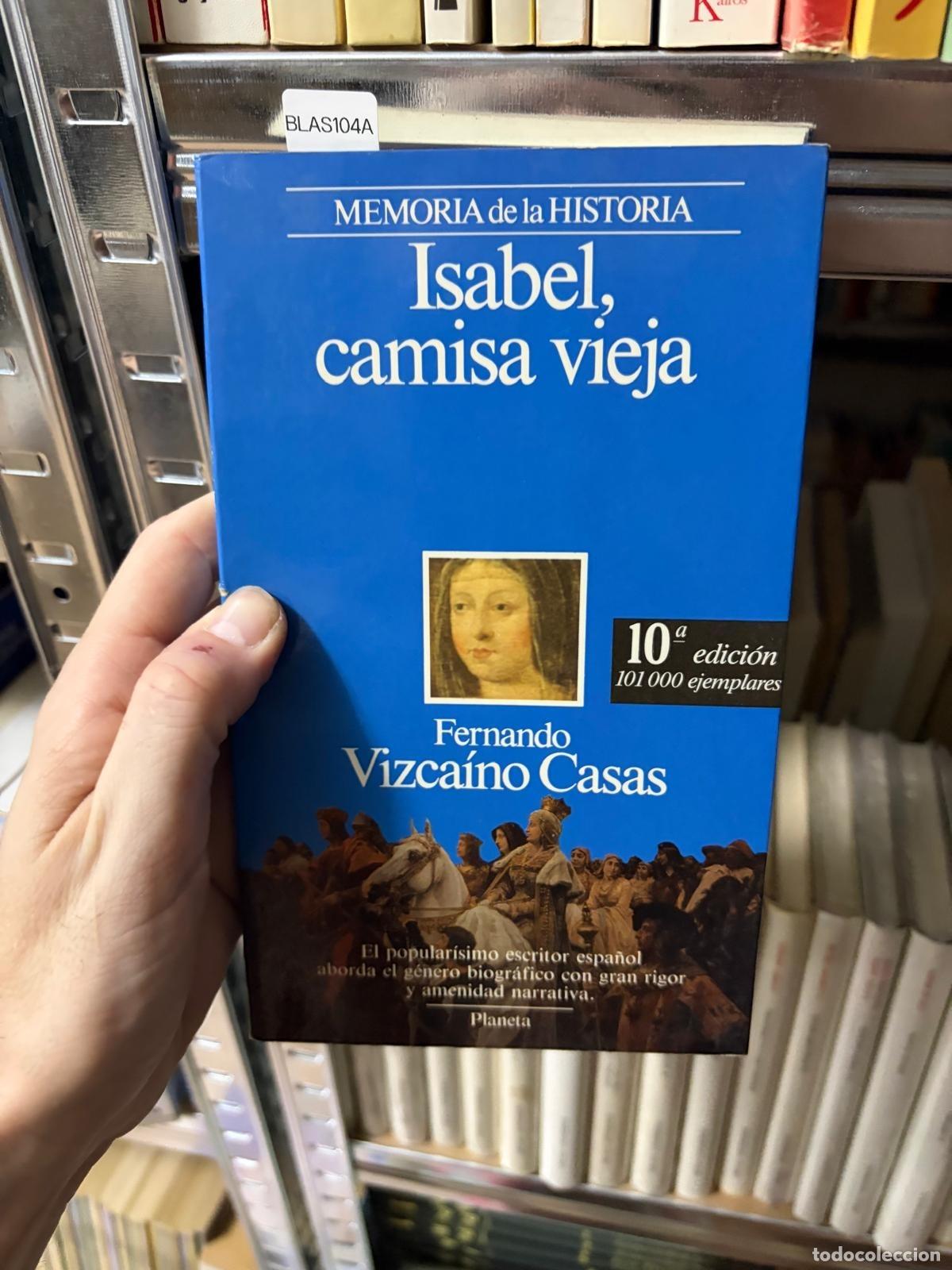 Libros de segunda mano: BLAS104A - Fernando Vizca&iacute;no Casas - Isabel, camisa vieja - Planeta