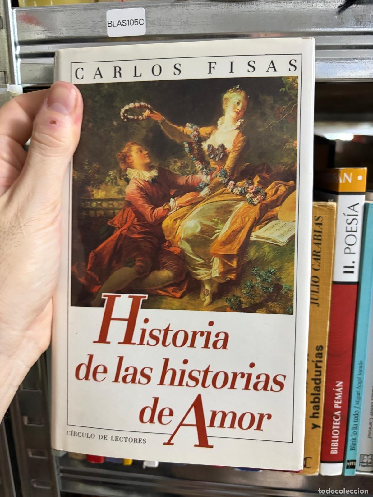 Libros de segunda mano: BLAS105C - Carlos Fisas - Historia de las historias de amor - C&iacute;rculo de Lectores