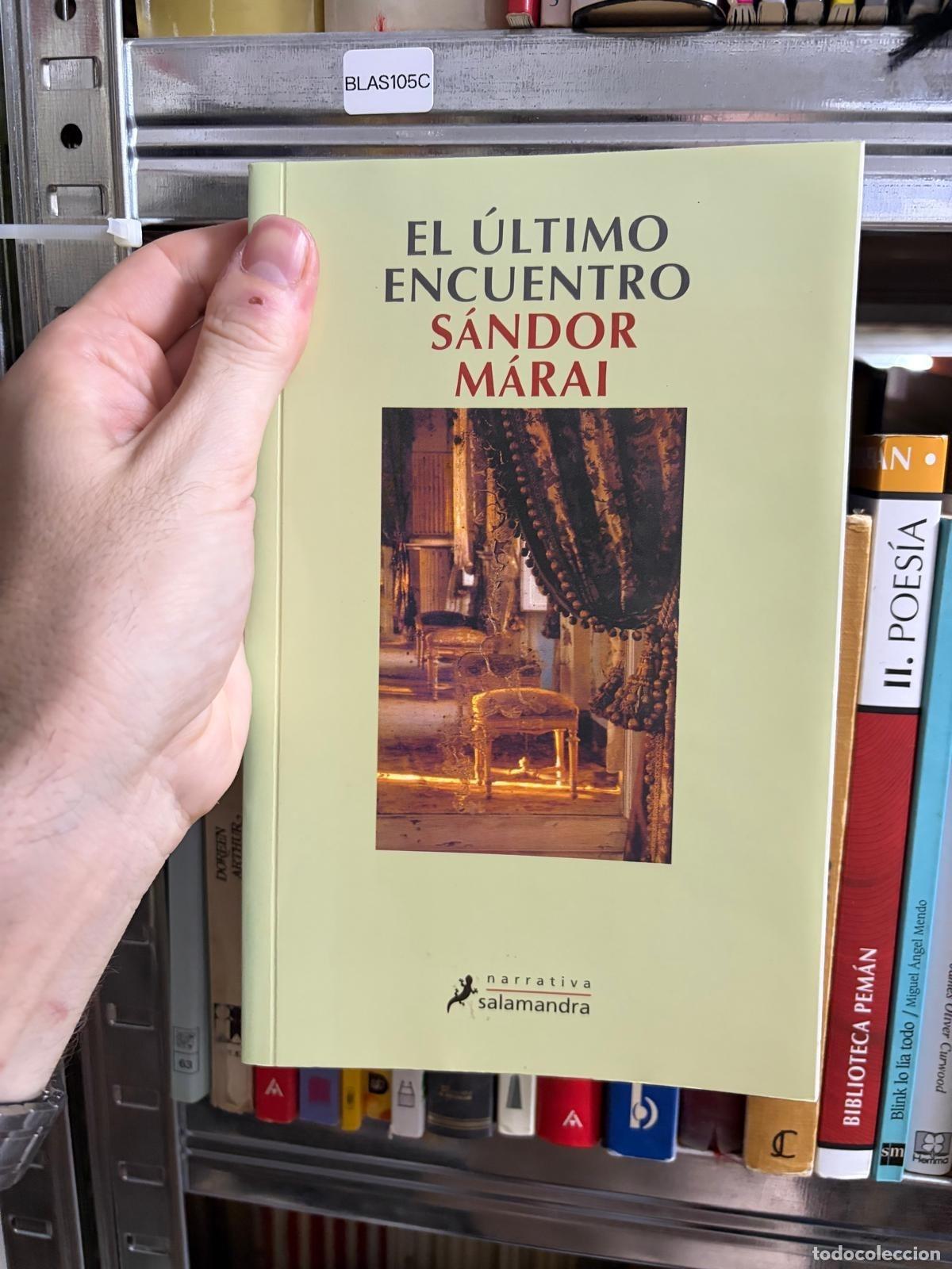 Libros de segunda mano: BLAS105C - S&aacute;ndor M&aacute;rai - El &uacute;ltimo encuentro - Salamandra