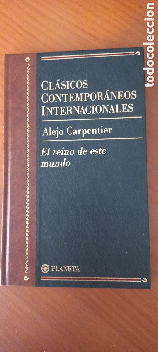 Libros de segunda mano: Alejo Carpentier El reino de este mundo Cl&aacute;sicos Contempor&aacute;neos Internacionales Planeta 1997