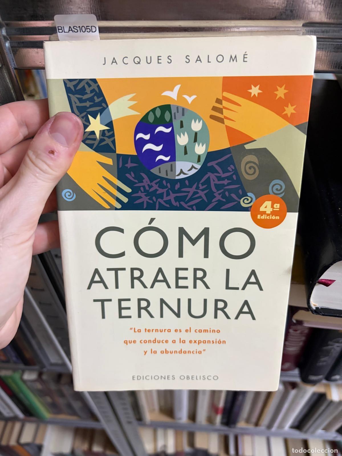Libros de segunda mano: BLAS105D - Jacques Salom&eacute; - C&oacute;mo atraer la ternura - Ediciones Obelisco