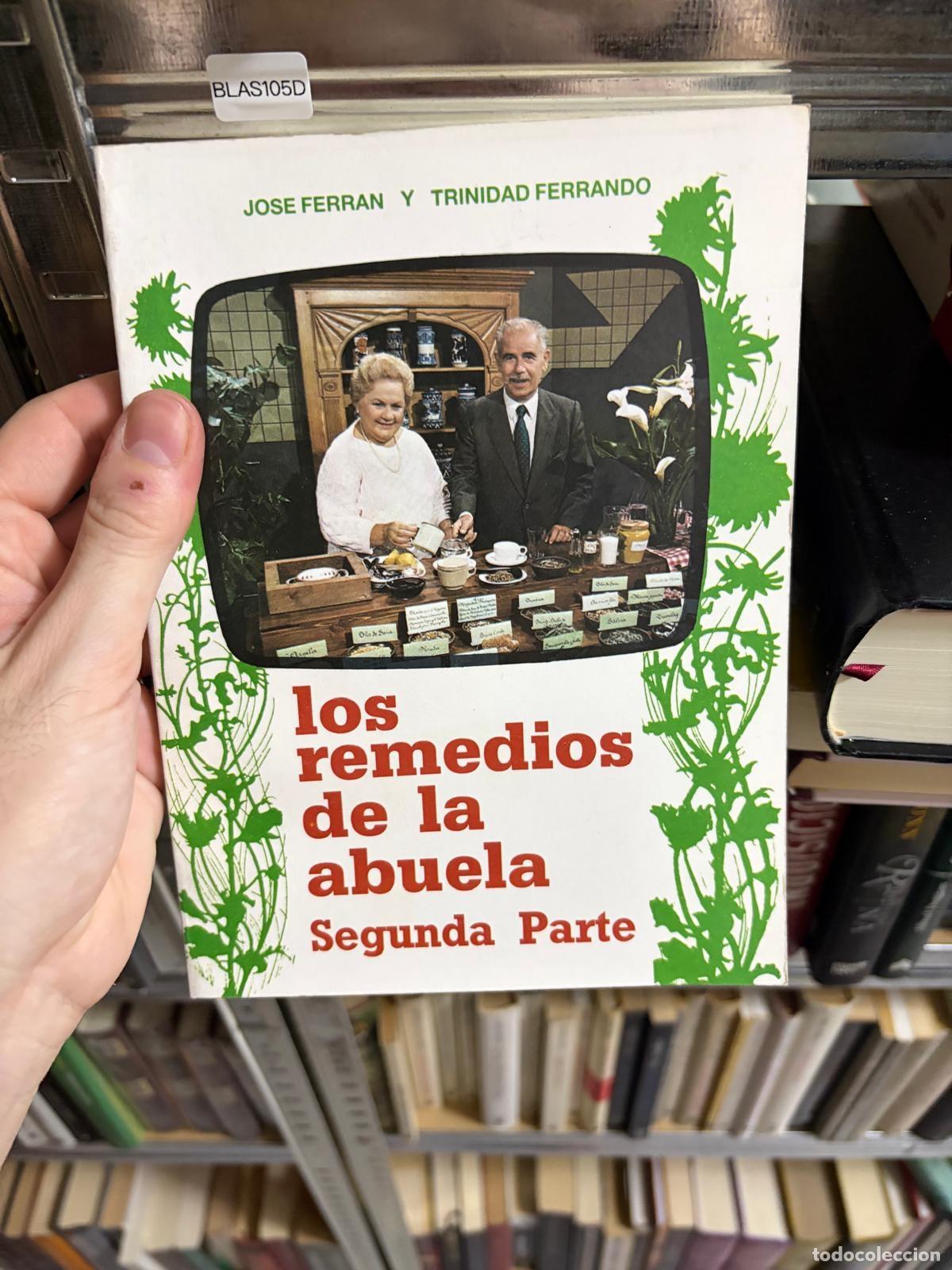 Libros de segunda mano: BLAS105D - Jos&eacute; Ferran y Trinidad Ferrando - Los remedios de la abuela. Segunda parte - -