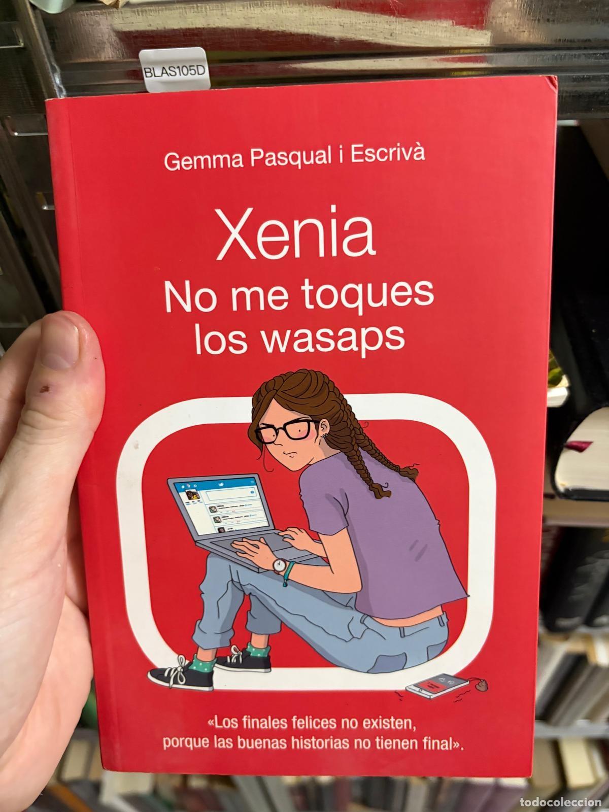 Libros de segunda mano: BLAS105D - Gemma Pasqual i Escriv&agrave; - Xenia. No me toques los wasaps - -
