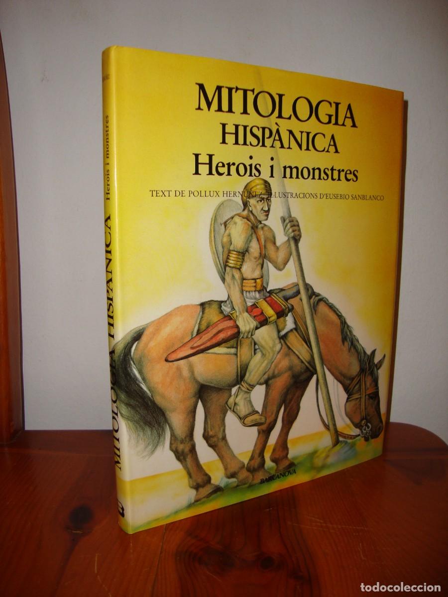 Libros de segunda mano: MITOLOGIA HISPANICA. HEROIS I MONSTRES (BARCANOVA) - POLLUX HERNUNEZ (TEXT), EUSEBIO SANBLANCO (IL&middot;L