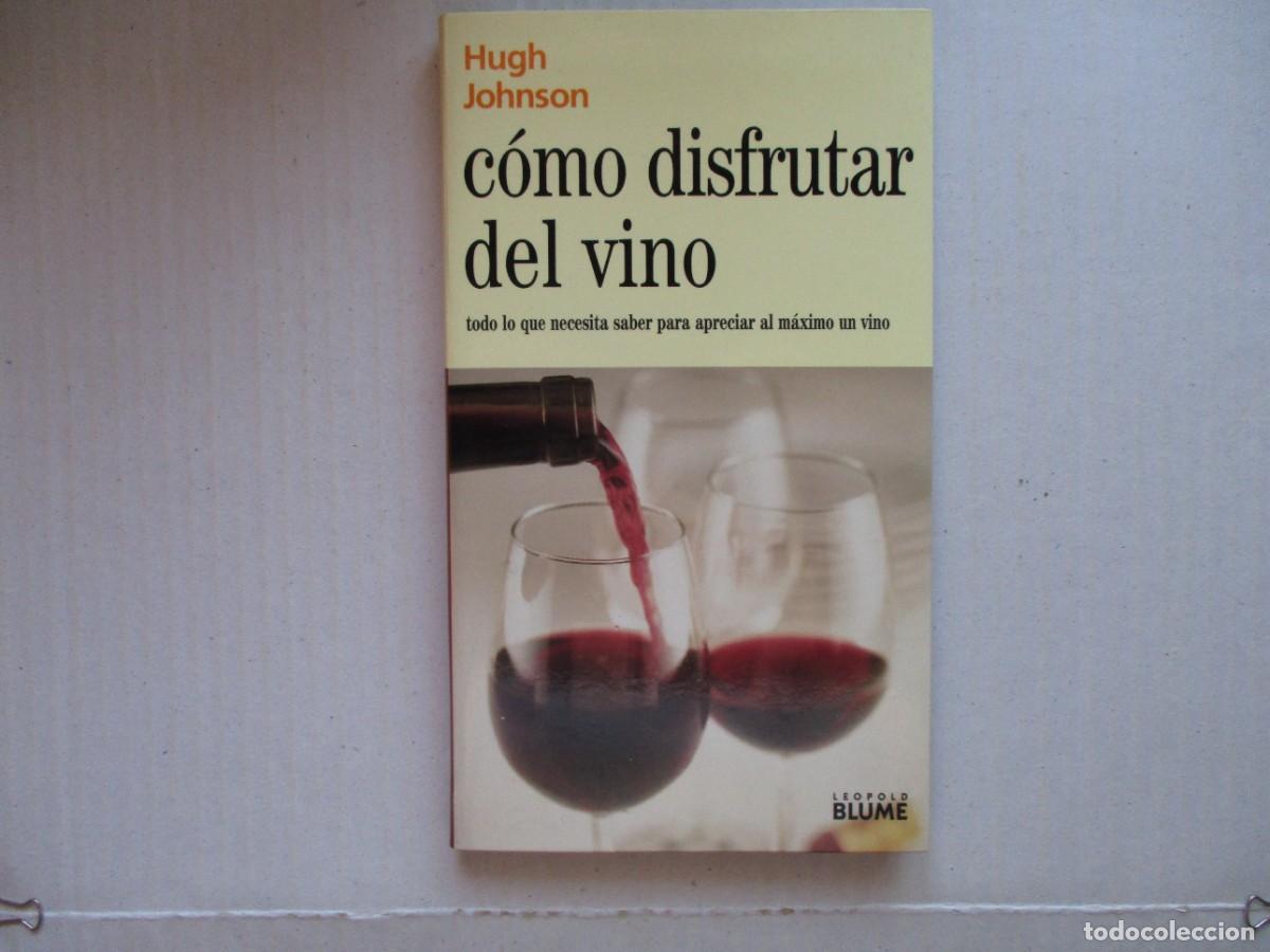 Libros de segunda mano: LIBRO COMO DISFRUTAR DEL VINO , DE HUGH JOHNSON , VER FOTOS