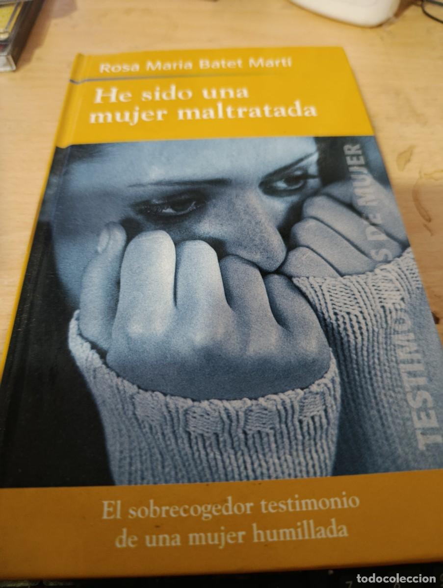 Livros em segunda m&atilde;o: HE SIDO UNA MUJER MALTRATADA. ROSA MARIA BATET MARTI. EST33B3