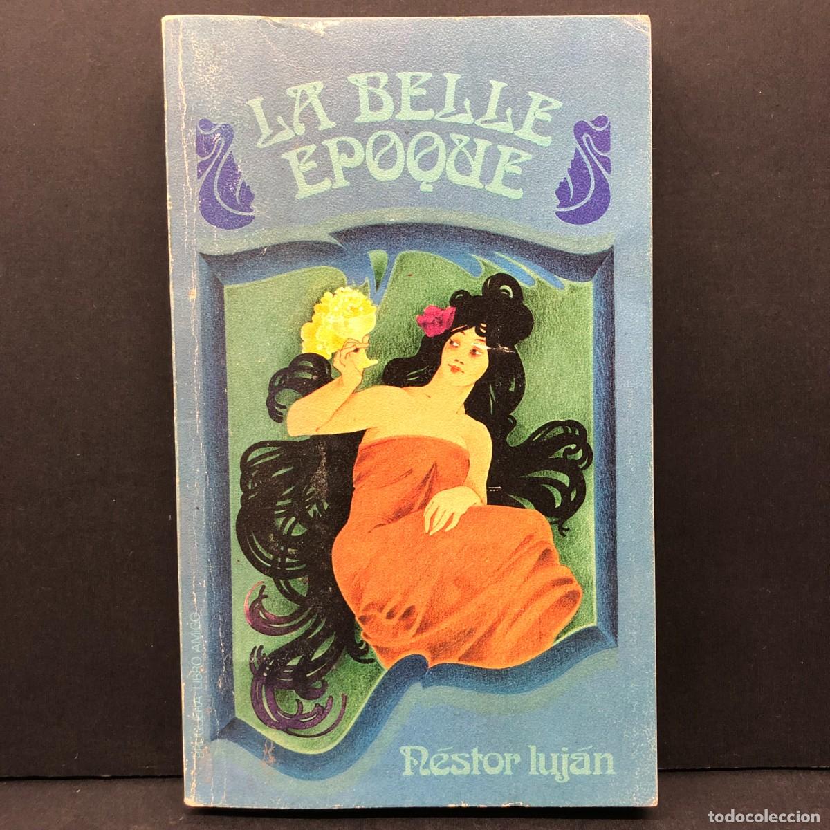 Libros de segunda mano: LA BELLE EPOQUE - N&Eacute;STOR LUJ&Aacute;N - EDITORIAL BRUGUERA - 1977 / 133