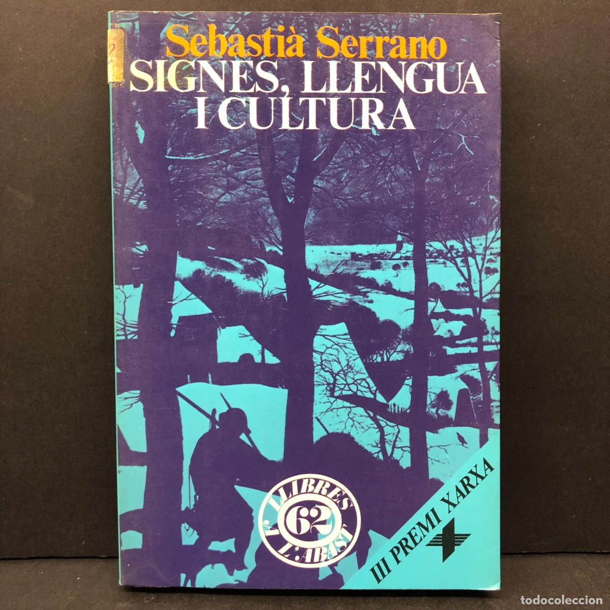 Libros de segunda mano: SIGNES, LLENGUA I CULTURA - SEBASTI&Agrave; SERRANO - LLIBRES A L'ABAST - EDICIONS 62 / 136