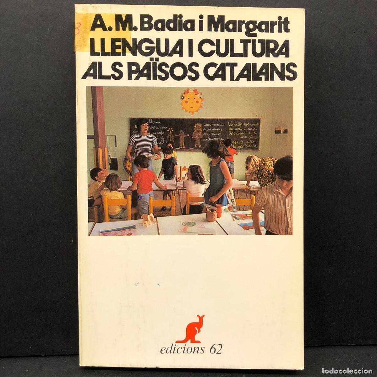Libros de segunda mano: LLENGUA I CULTURA ALS PA&Iuml;SOS CATALANS - A. M. BADIA I MARGARIT - EDICIONS 62 / 137
