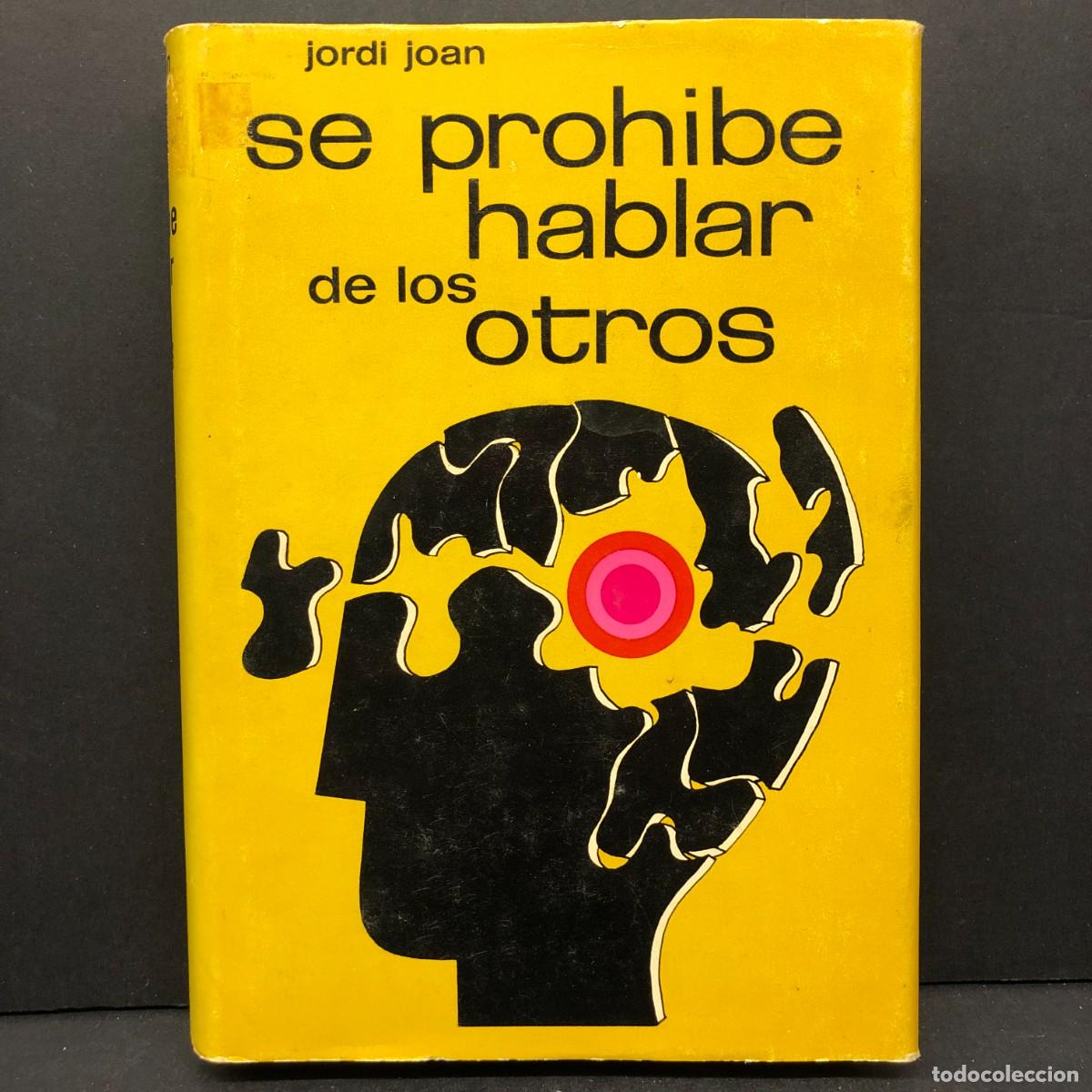 Libros de segunda mano: SE PROHIBE HABLAR DE LOS OTROS - JORDI JOAN / 145