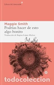 Libros de segunda mano: Podr&iacute;as hacer de esto algo bonito - Maggie Smith