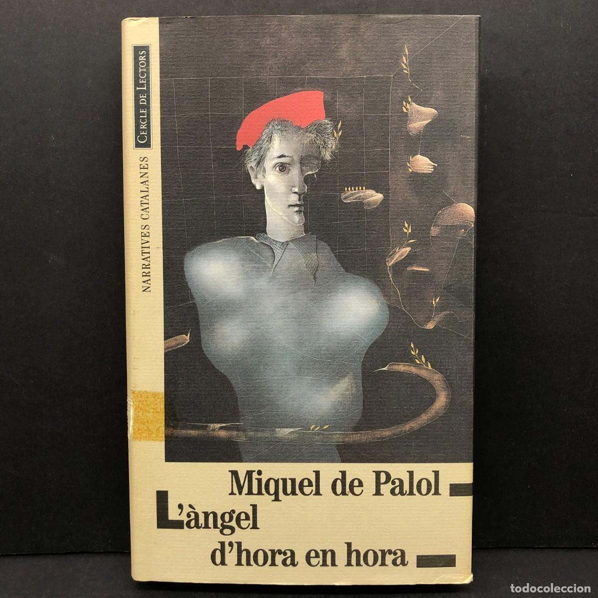 Libros de segunda mano: MIQUEL DE PALOL - L'&Agrave;NGEL D'HORA EN HORA - NARRATIVES CATALANES - CERCLE DE LECTORS / 173