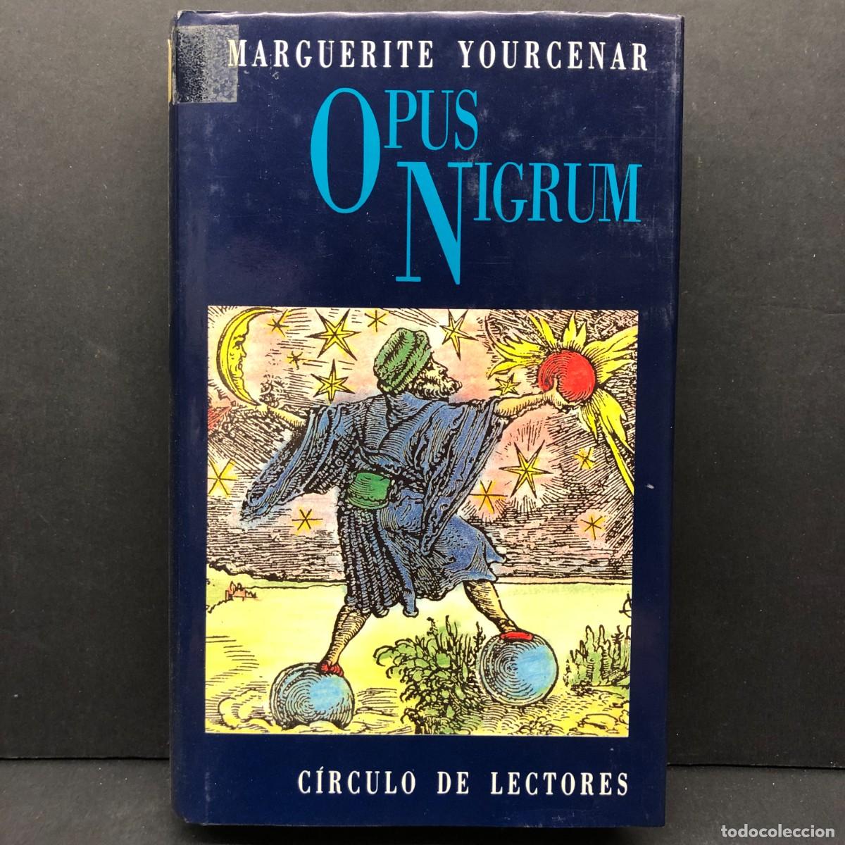 Libros de segunda mano: OPUS NIGRUM - MARGUERITE YOURCENAR - C&Iacute;RCULO DE LECTORES / 179