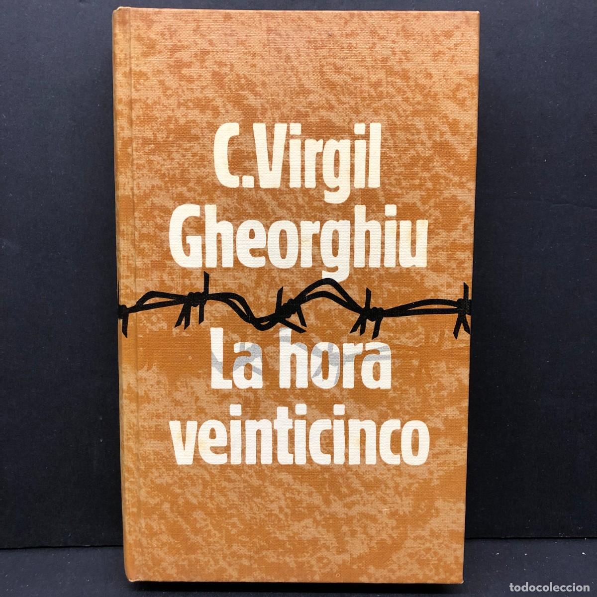 Libros de segunda mano: C. VIRGIL GHEORGHIU - LA HORA VEINTICINCO - C&Iacute;RCULO DE LECTORES - 1962 / 182