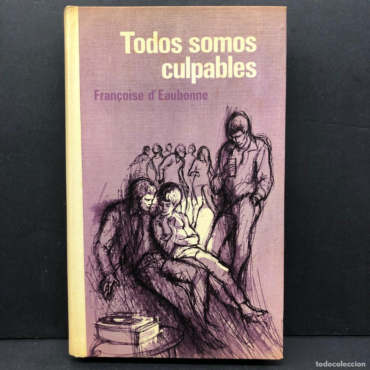 Libros de segunda mano: TODOS SOMOS CULPABLES - FRAN&Ccedil;OISE D'EAUBONNE - C&Iacute;RCULO DE LECTORES / 184
