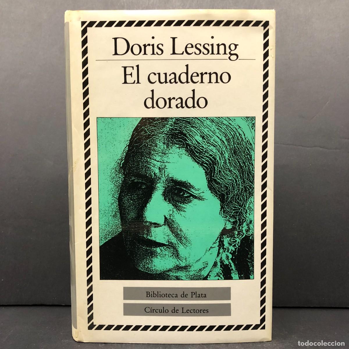 Libros de segunda mano: DORS LESSING - EL CUADERNO DORADO - BIBLIOTECA DE PLATA - C&Iacute;RCULO DE LECTORES / 212