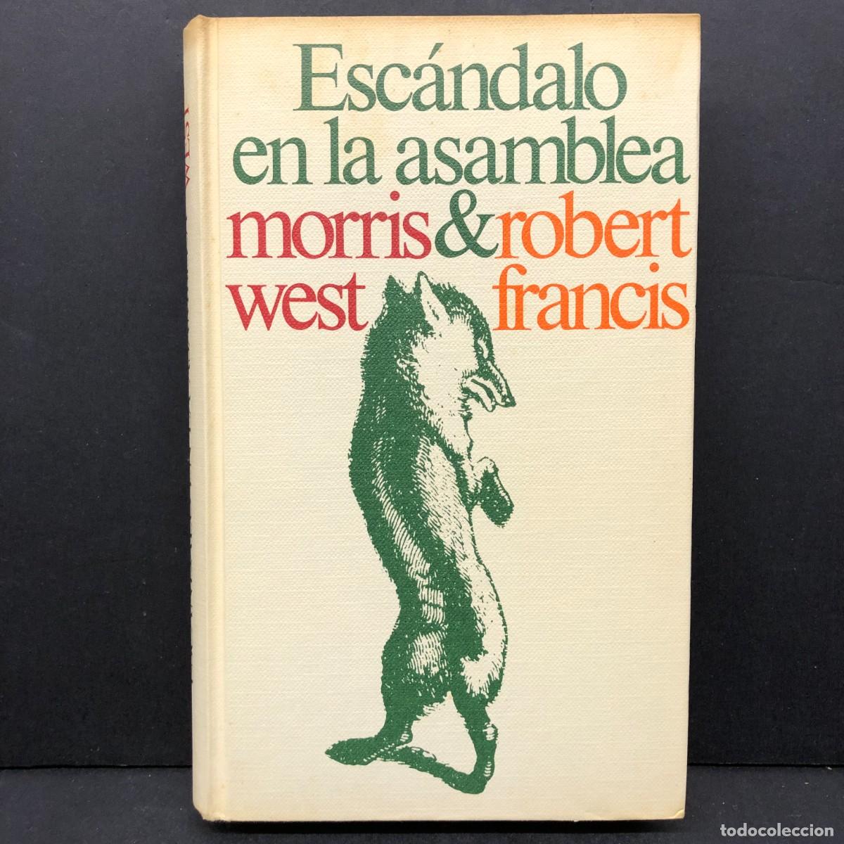 Libros de segunda mano: ESC&Aacute;NDALO EN LA ASAMBLEA - MORRIS WEST & ROBERT FRANCIS - C&Iacute;RCULO DE LECTORES / 215
