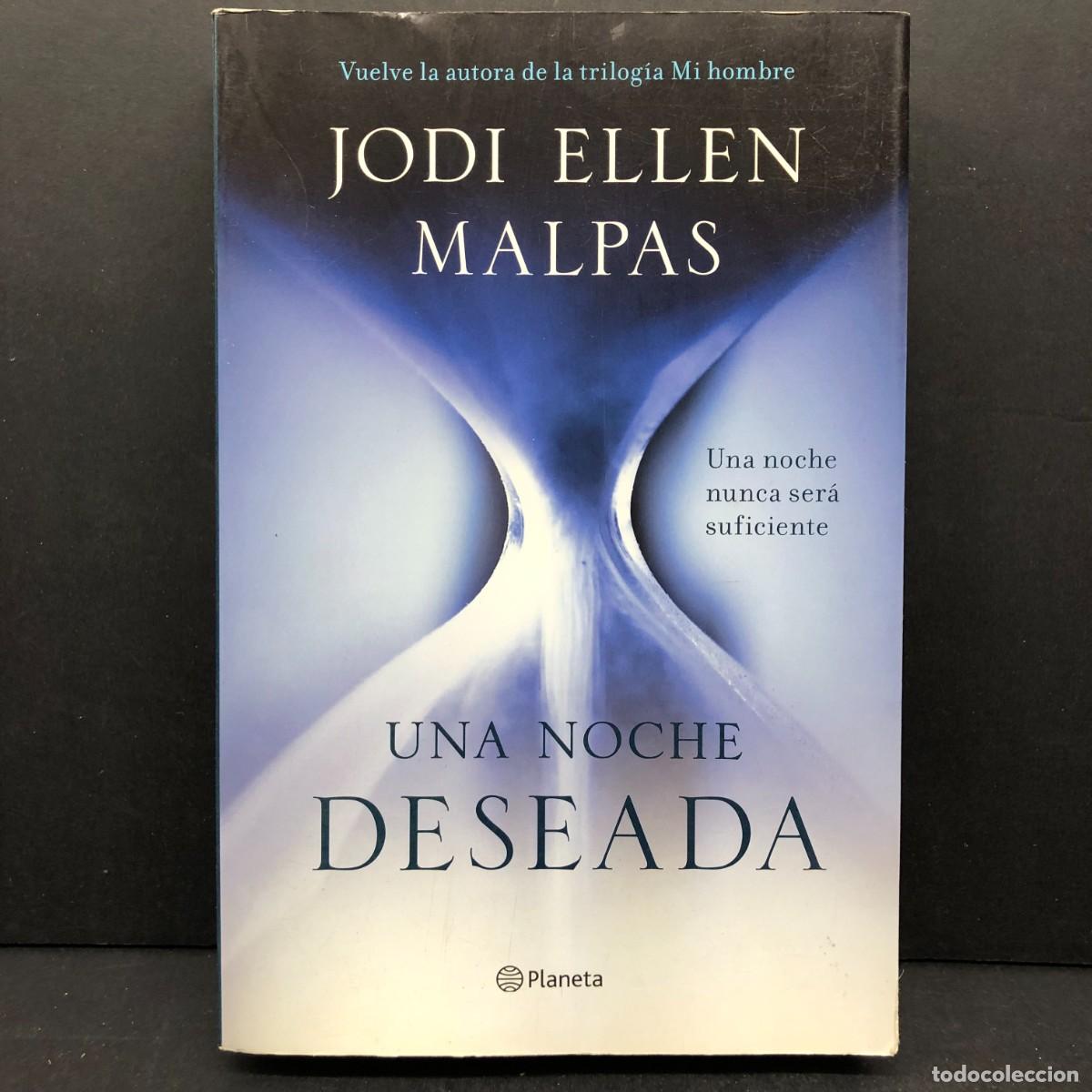 Libros de segunda mano: JODI ELLEN MALPAS - UNA NOCHE DESEADA - PLANETA / 220