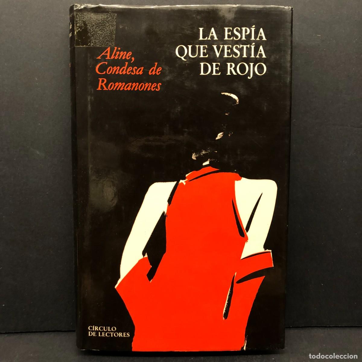 Libros de segunda mano: LA ESP&Iacute;A QUE VEST&Iacute;A DE ROJO - ALINE, CONDESA DE ROMANONES - C&Iacute;RCULO DE LECTORES / 222