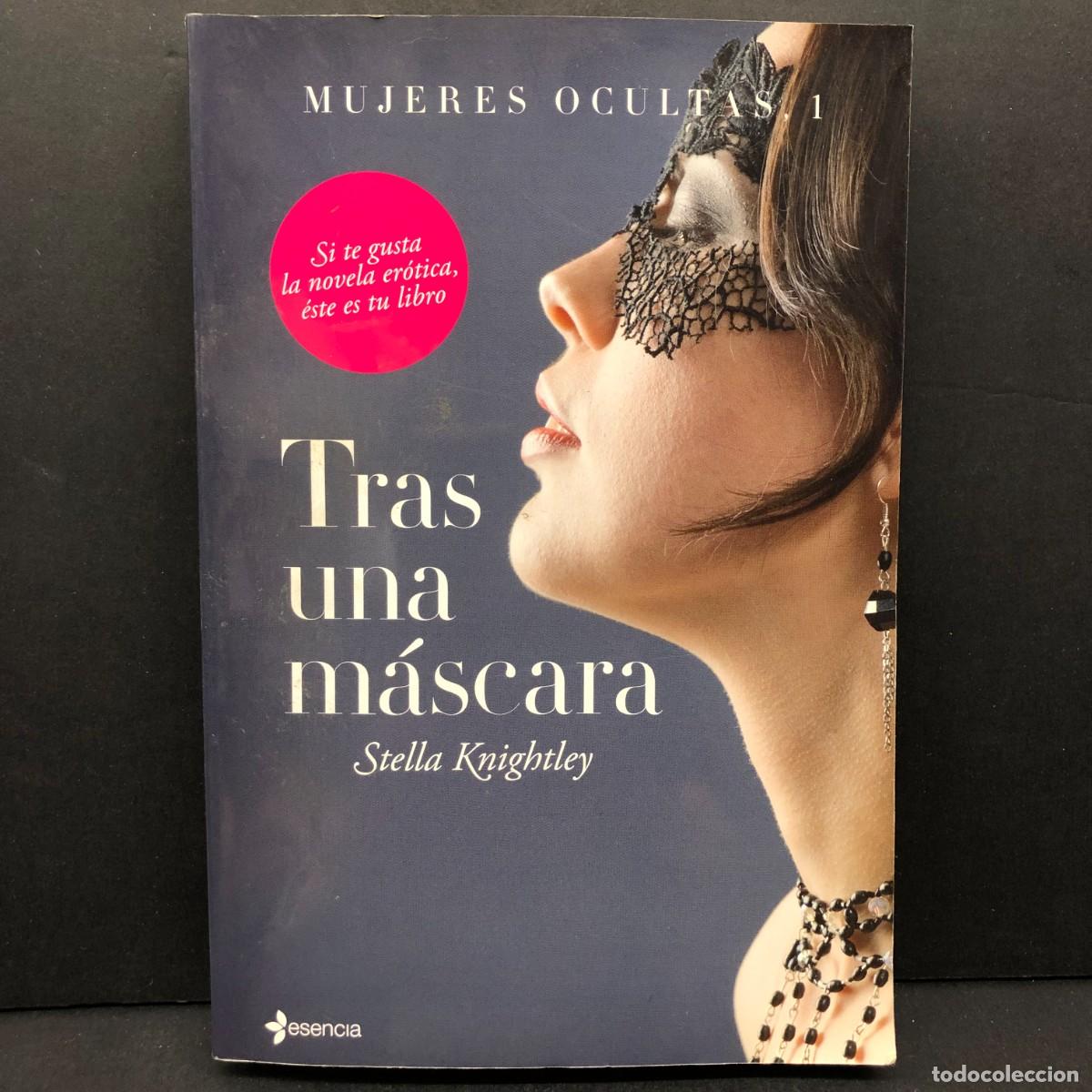 Libros de segunda mano: TRAS UNA M&Aacute;SCARA - STELLA KNIGHTLEY - MUJERES OCULTAS, 1 - ESENCIA / 223