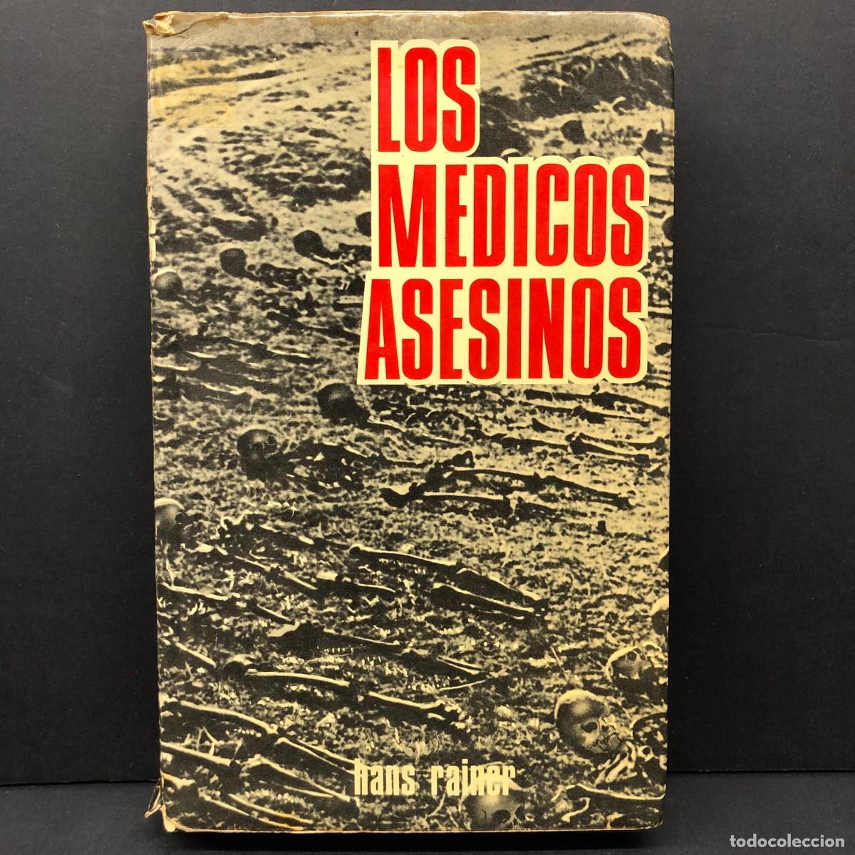 Libros de segunda mano: LOS MEDICOS ASESINOS - HANS RAINER - EDICIONES RODEGAR BARCELONA / 232