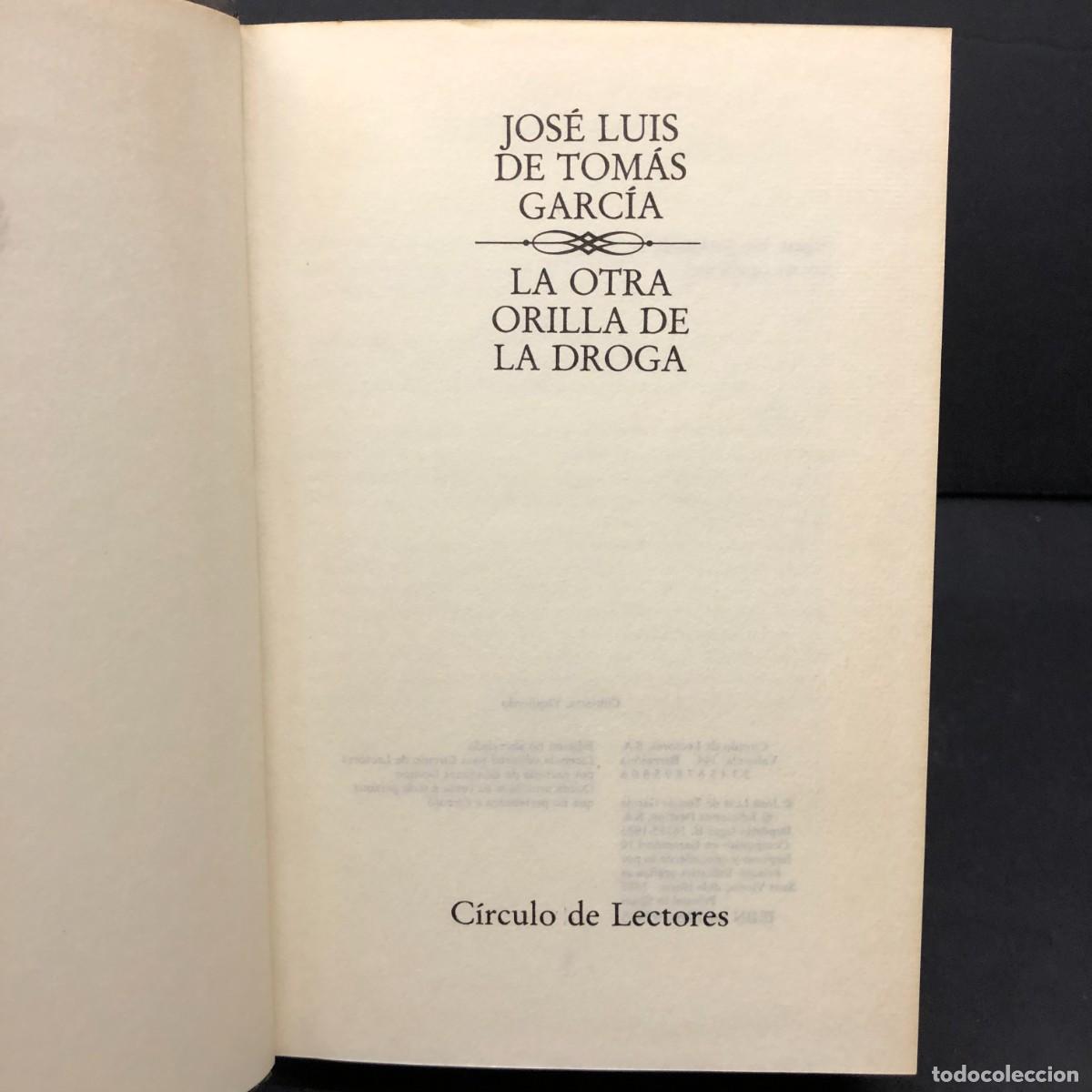 Libros de segunda mano: JOS&Eacute; LUIS DE TOM&Aacute;S GARC&Iacute;A - LA OTRA ORILLA DE LA DROGA - C&Iacute;RCULO DE LECTORES / 237