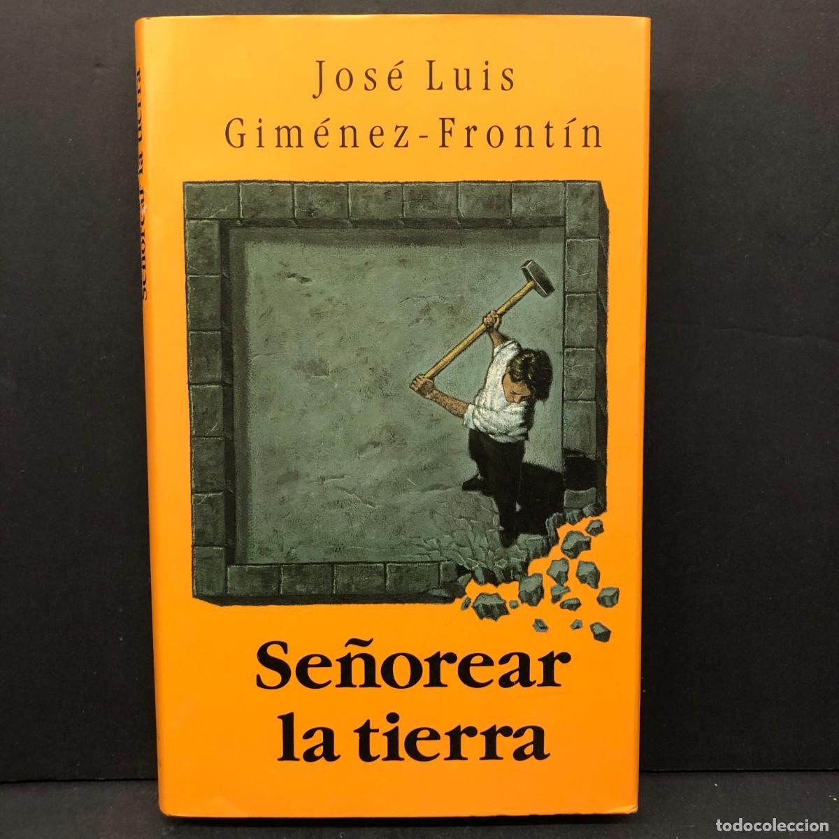Libros de segunda mano: JOS&Eacute; LUIS GIM&Eacute;NEZ-FRONT&Iacute;N - SE&Ntilde;OREAR LA TIERRA - C&Iacute;RCULO DE LECTORES / 238