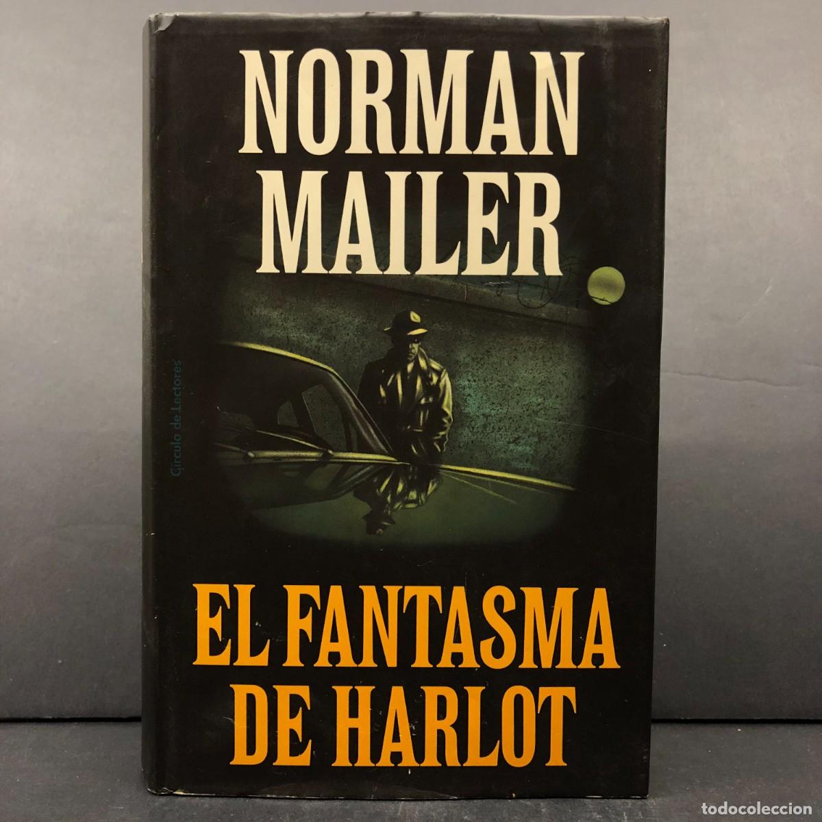Libros de segunda mano: NORMAN MAILER - EL FANTASMA DE HARLOT - C&Iacute;RCULO DE LECTORES / 239