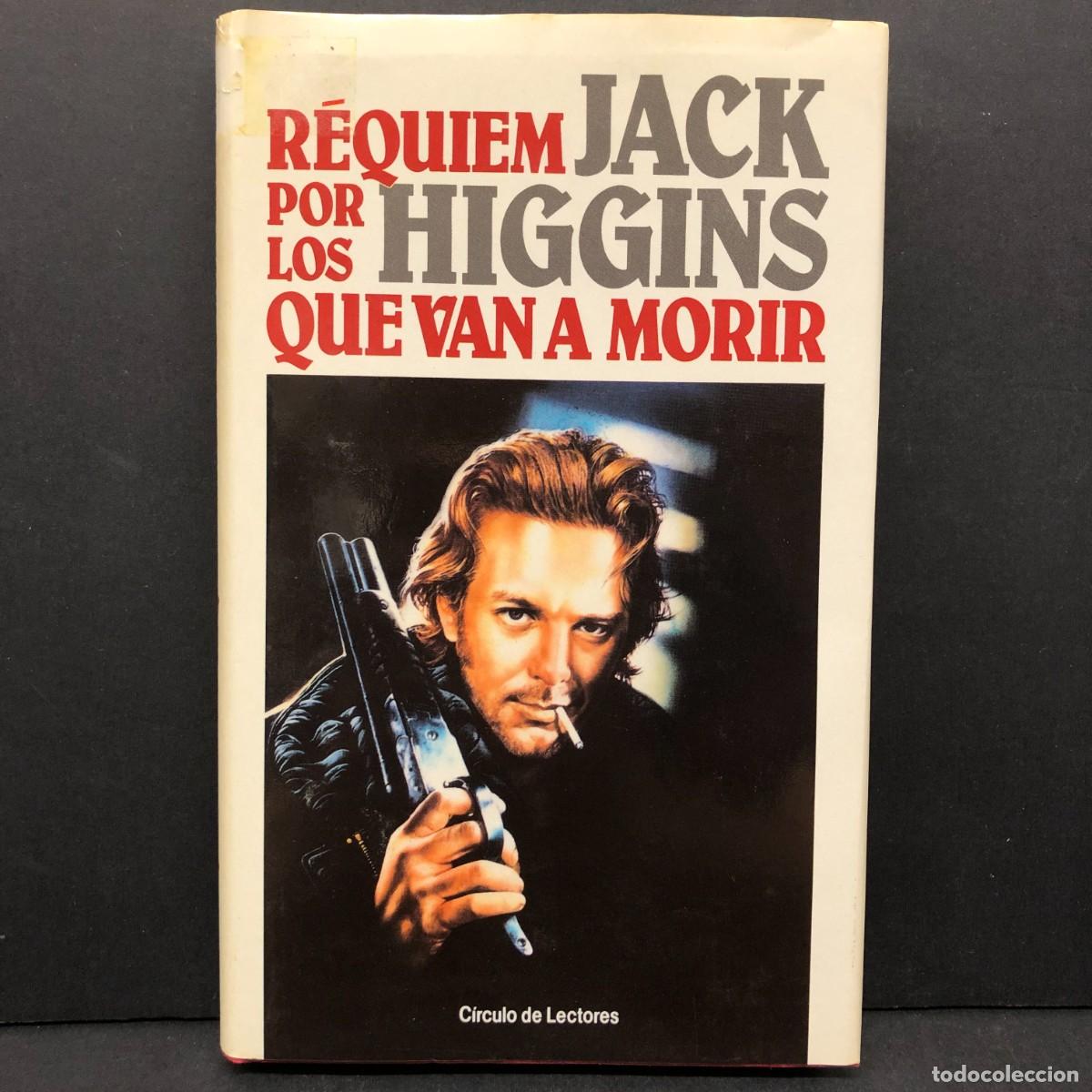 Libros de segunda mano: R&Eacute;QUIEM POR LOS QUE VAN A MORIR - JACK HIGGINS - C&Iacute;RCULO DE LECTORES / 242