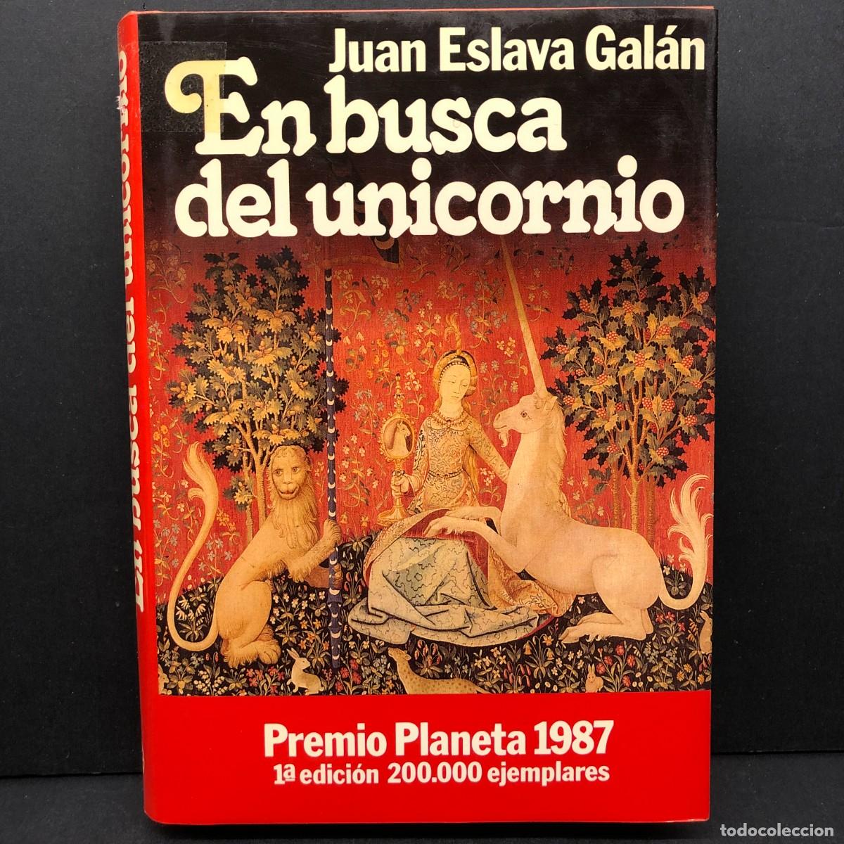 Libros de segunda mano: EN BUSCA DEL UNICORNIO - JUAN ESLAVA GAL&Aacute;N - PREMIO PLANETA 1987 / 243