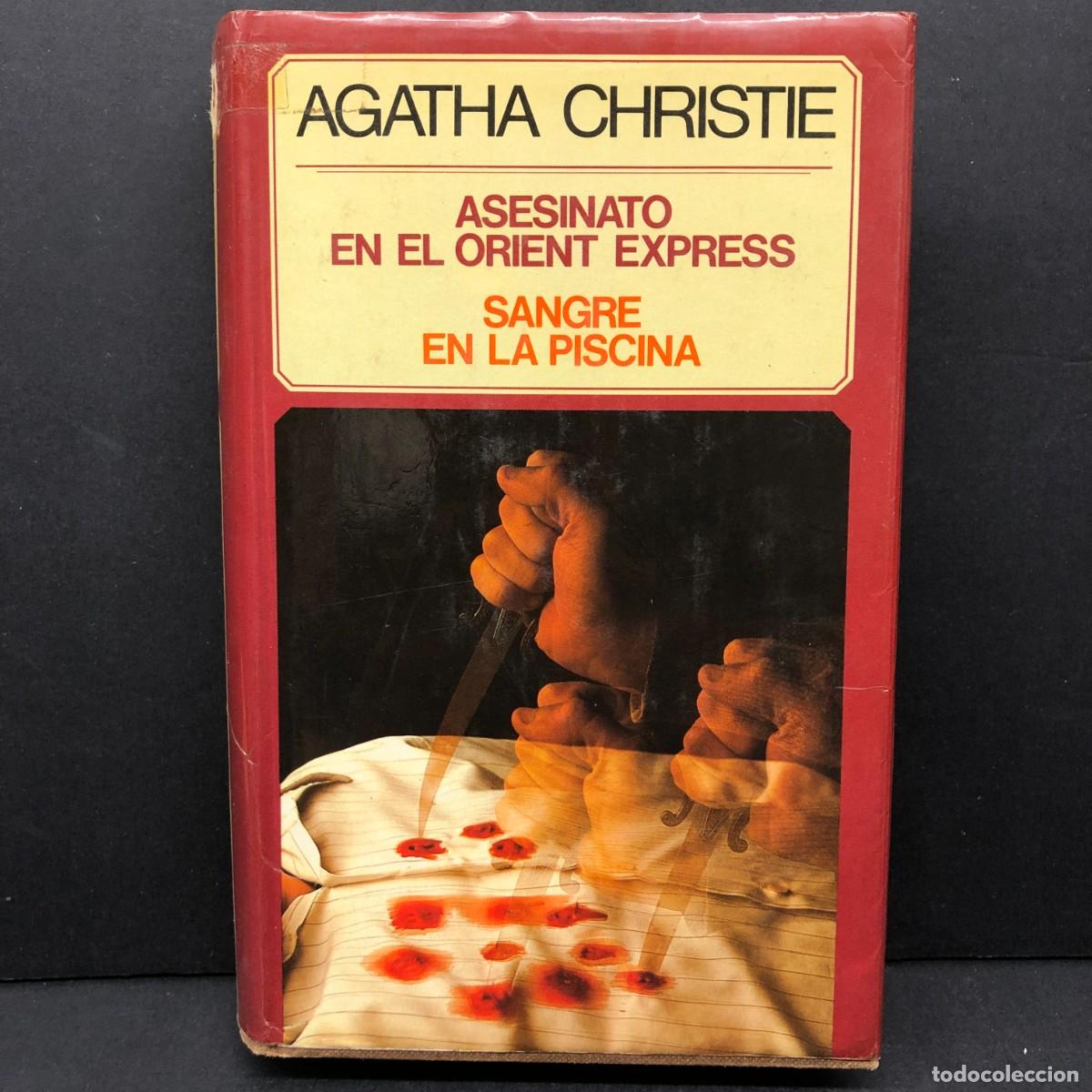 Libros de segunda mano: AGATHA CHRISTIE - ASESINATO EN EL ORIENT EXPRESS - SANGRE EN LA PISCINA / 244
