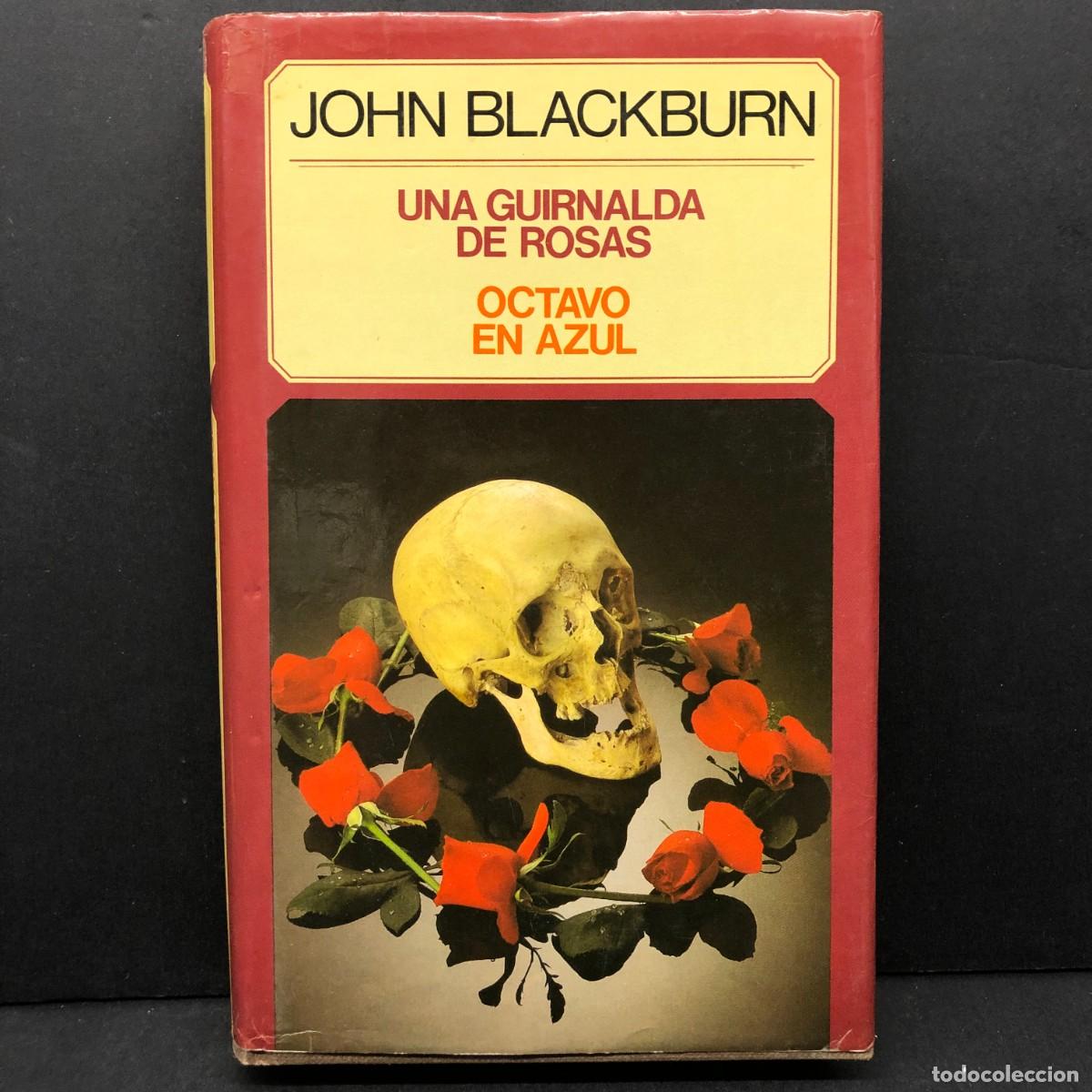 Libros de segunda mano: JOHN BLACKBURN - UNA GUIRNALDA DE ROSAS - OCTAVO EN AZUL - CIRCULO DE LECTORES / 245