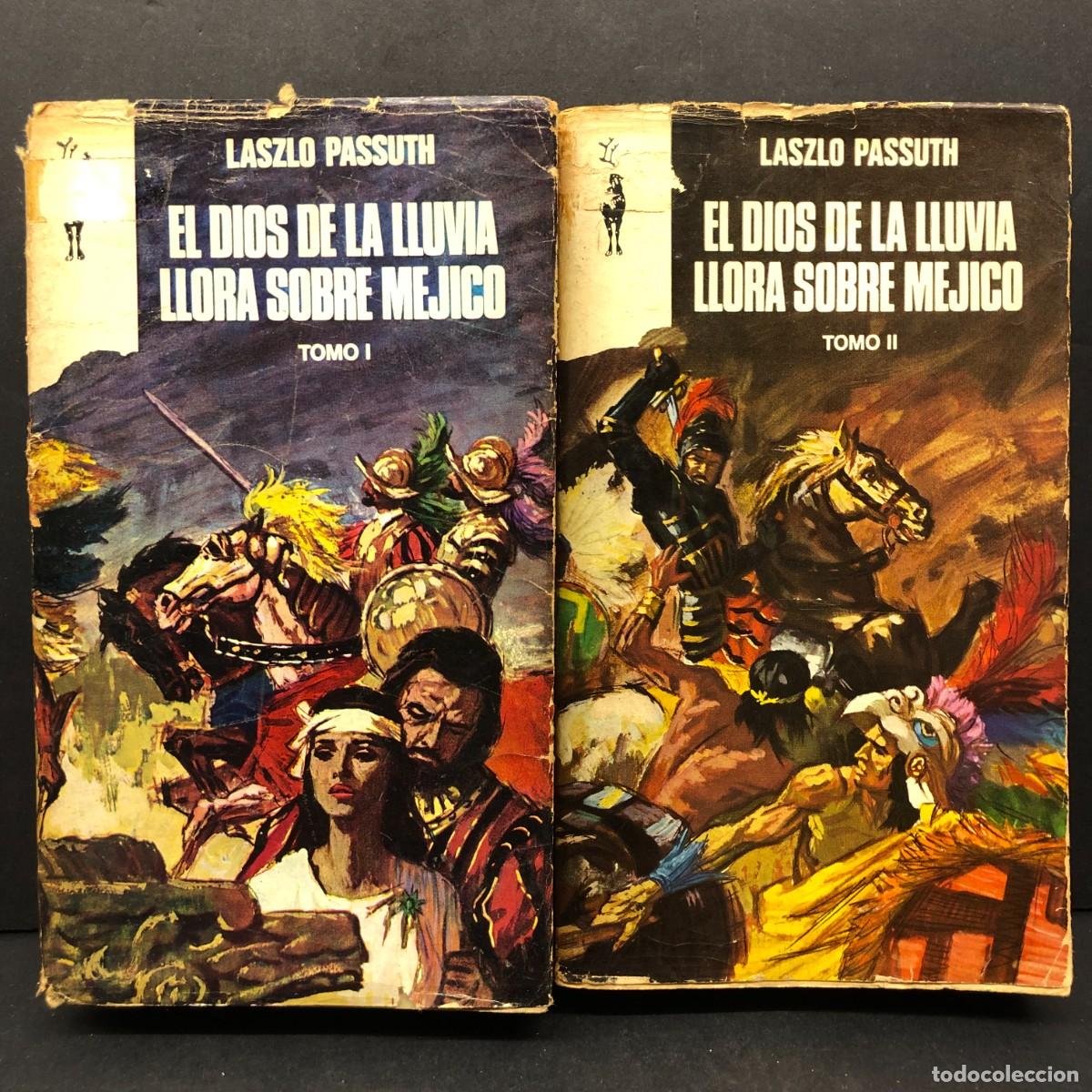Libros de segunda mano: EL DIOS DE LA LLUVIA LLORA SOBRE MEJICO - LASZLO PASSUTH - TOMO I Y II / 276