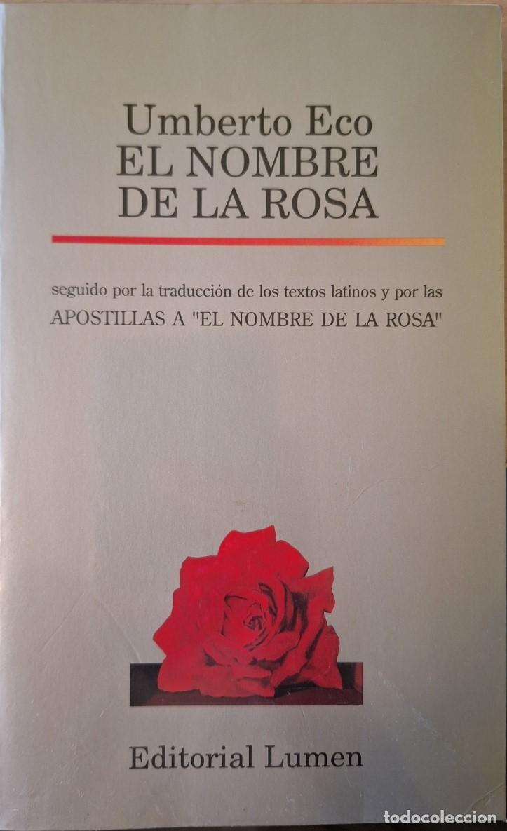 Libros de segunda mano: EL NOMBRE DE LA ROSA. Seguido por la traduccion de los textos latinos y APOSTILLAS A EL NOMBRE DE LA